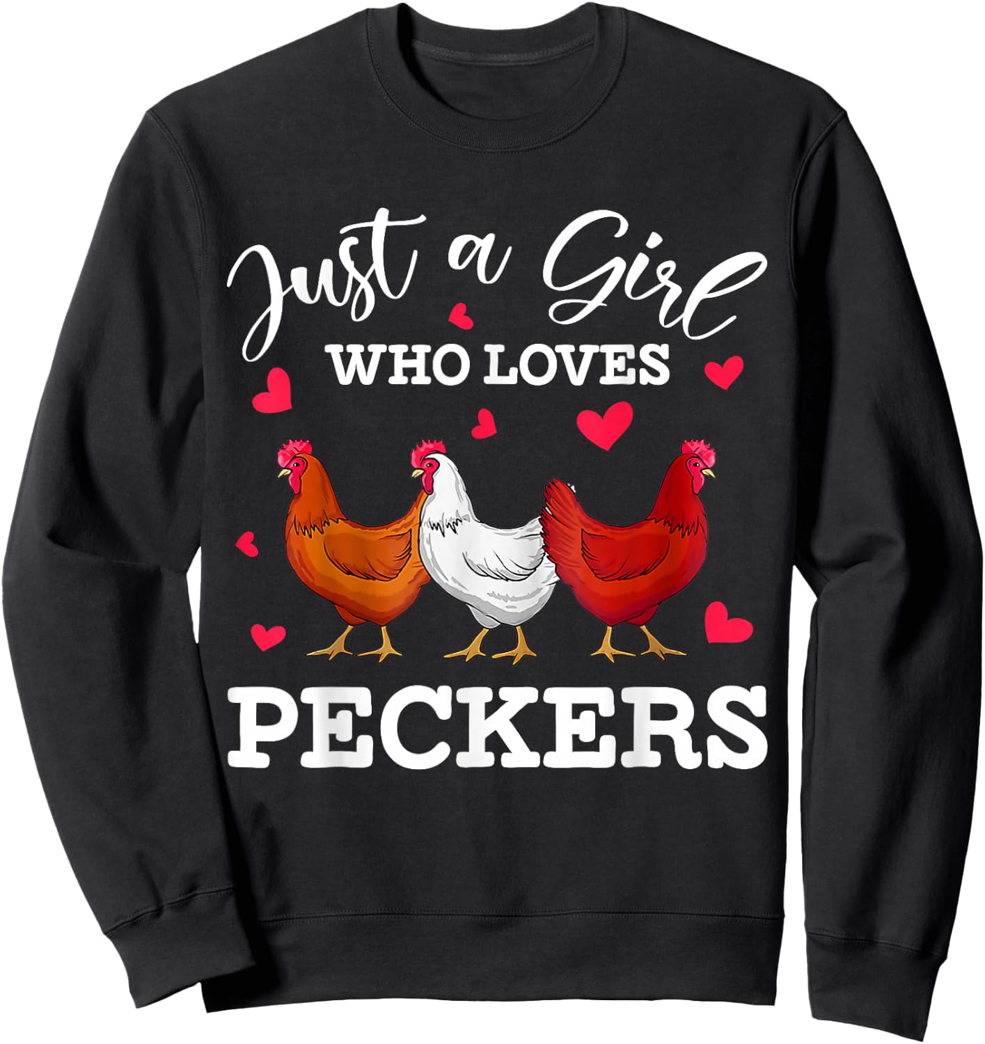 Just A Girl Who Loves Peckers Funny Chicken Sweatshirt - Sweatshirt | Black