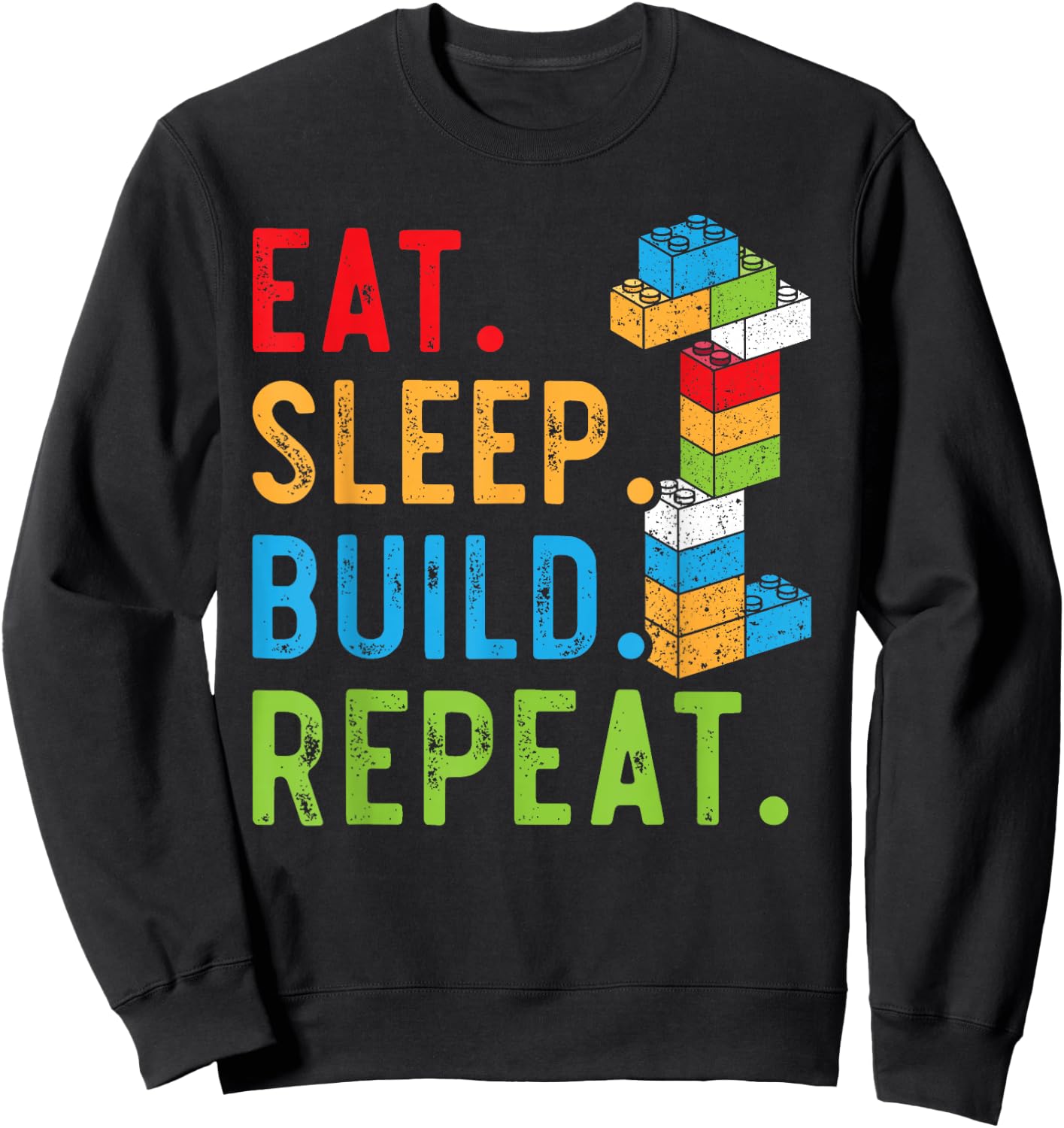 Eat Sleep Build Repeat Master Builder Bricks Blocks Sweatshirt - Sweatshirt | Black