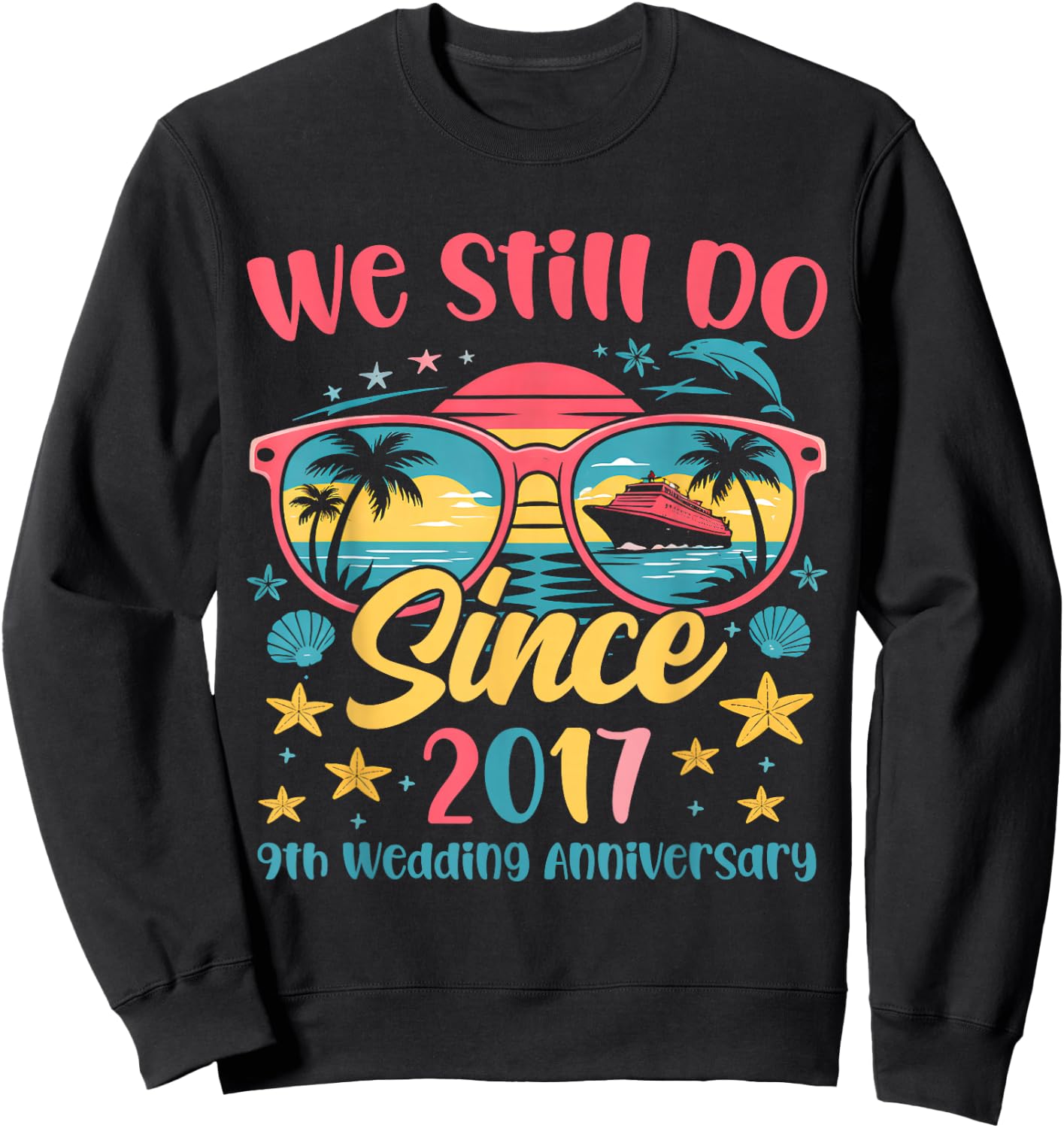 We Still Do 9th Wedding Anniversary Cruise 9 Year Married Sweatshirt - Sweatshirt | Black