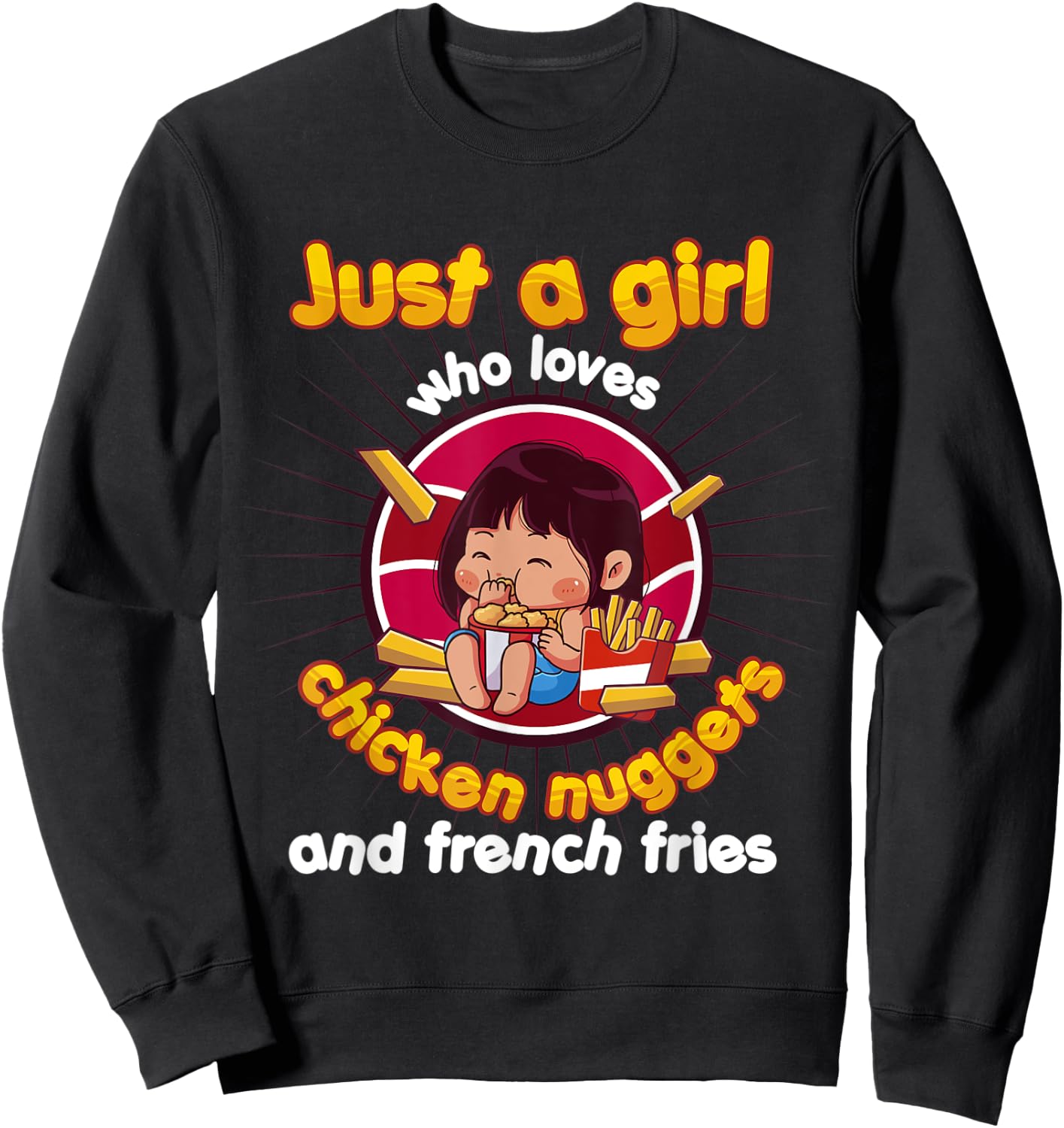 Just A Girl Who Loves Chicken Nuggets And French Fries Sweatshirt - Sweatshirt | Black
