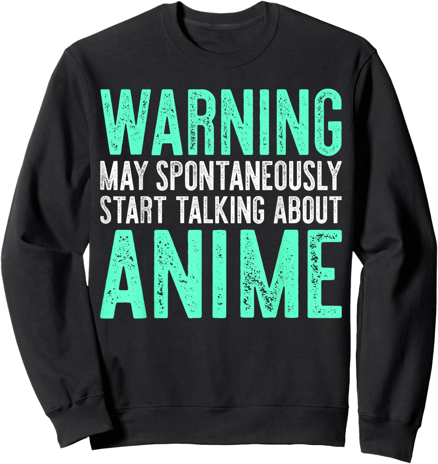 Warning May Spontaneously Start Talking About Anime Sweatshirt - Sweatshirt | Black