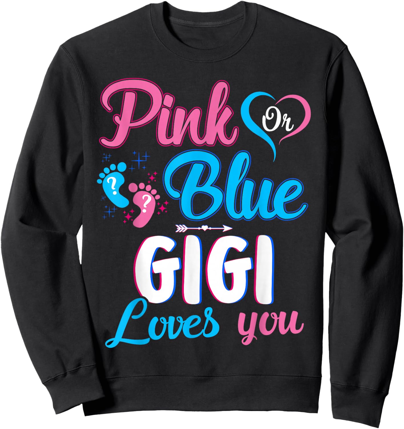 Pink Or Blue Gigi Loves You Cute Gender Reveal Baby Shower Sweatshirt - Sweatshirt | Black