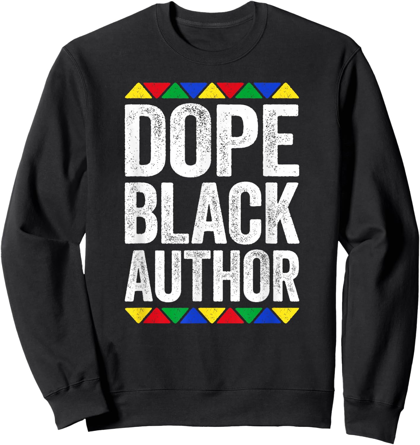 Dope Black Author Shirt Black History Month Sweatshirt - Sweatshirt | Black