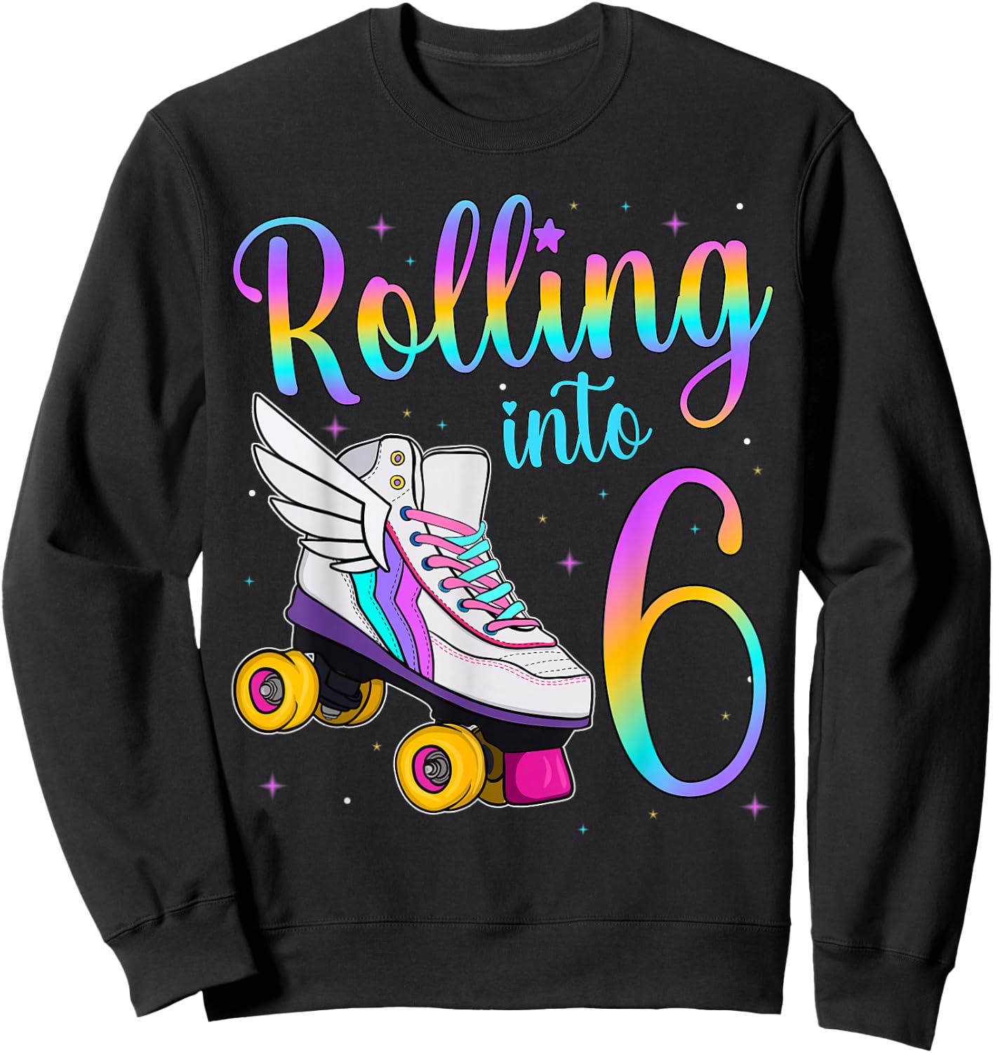 Rolling Into 6 years. Lets Roll I'm Turning 6 Roller Skates Sweatshirt - Sweatshirt | Black