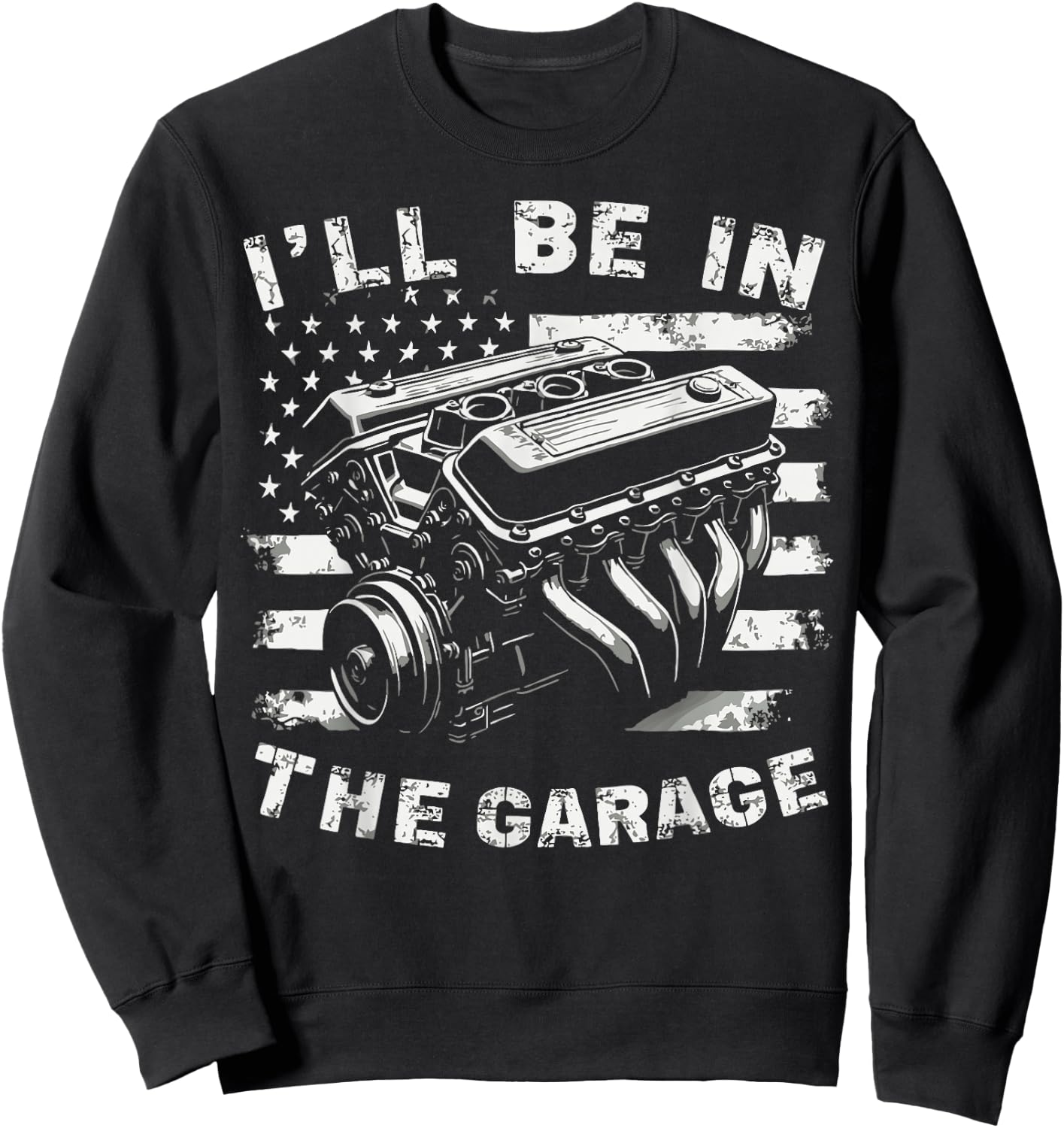 I'll Be in The Garage Mechanic Auto Parts Car Part Lover Sweatshirt - Sweatshirt | Black