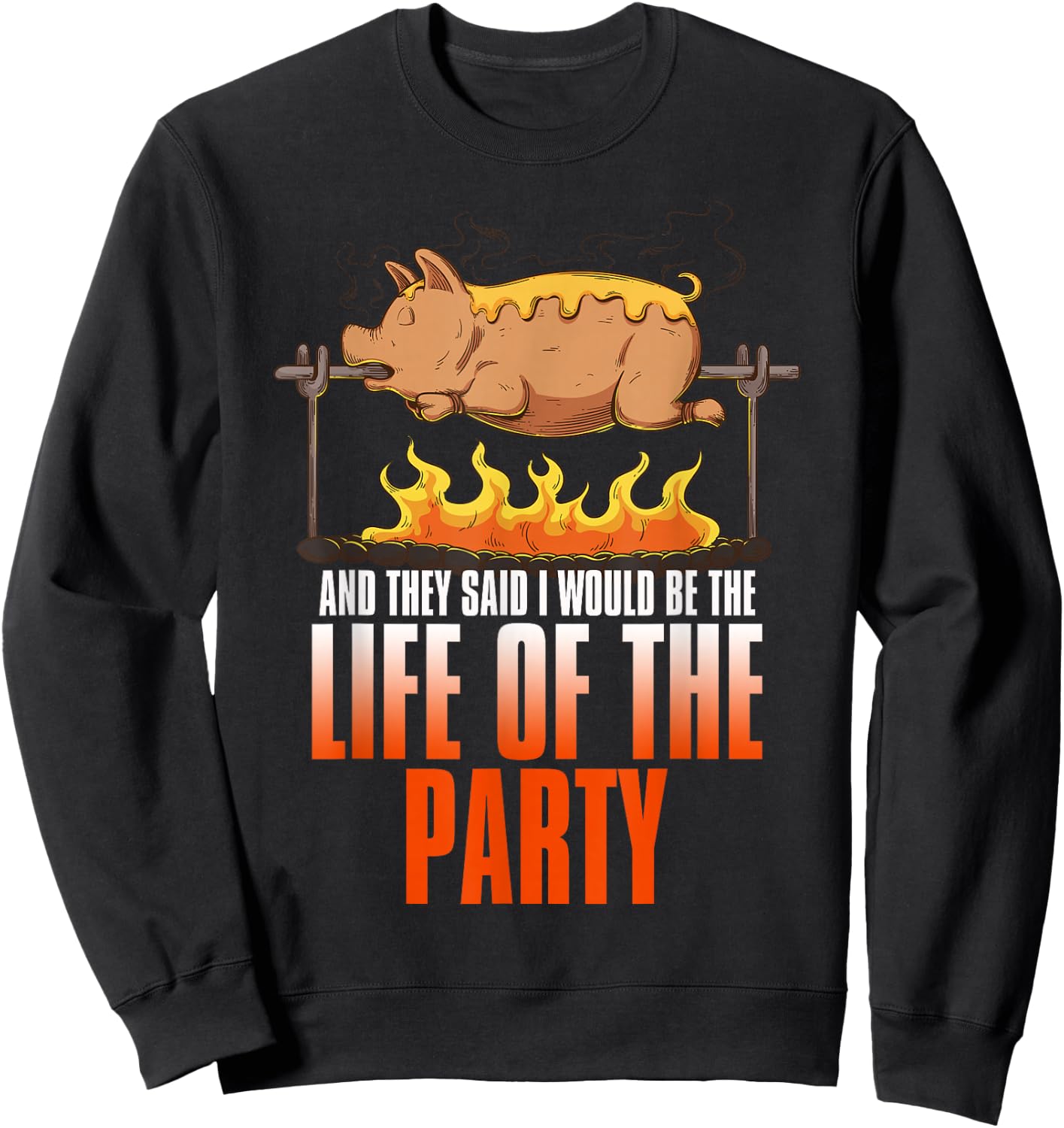 Funny Saying Roasted Pig Rotisserie Pork Lover Food Pun Sweatshirt - Sweatshirt | Black