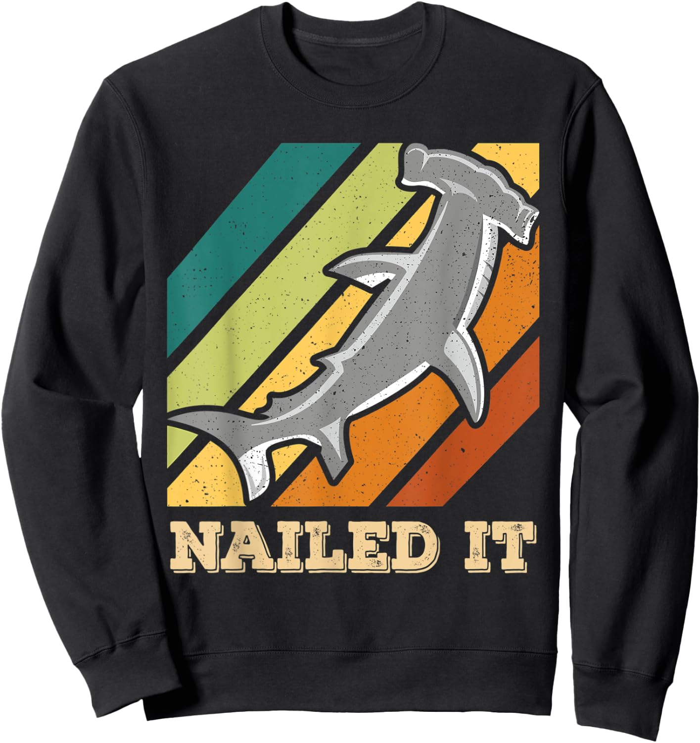 Retro & Grunge Cool Hammerhead Shark Shirt & Nailed It Sweatshirt - Sweatshirt | Black