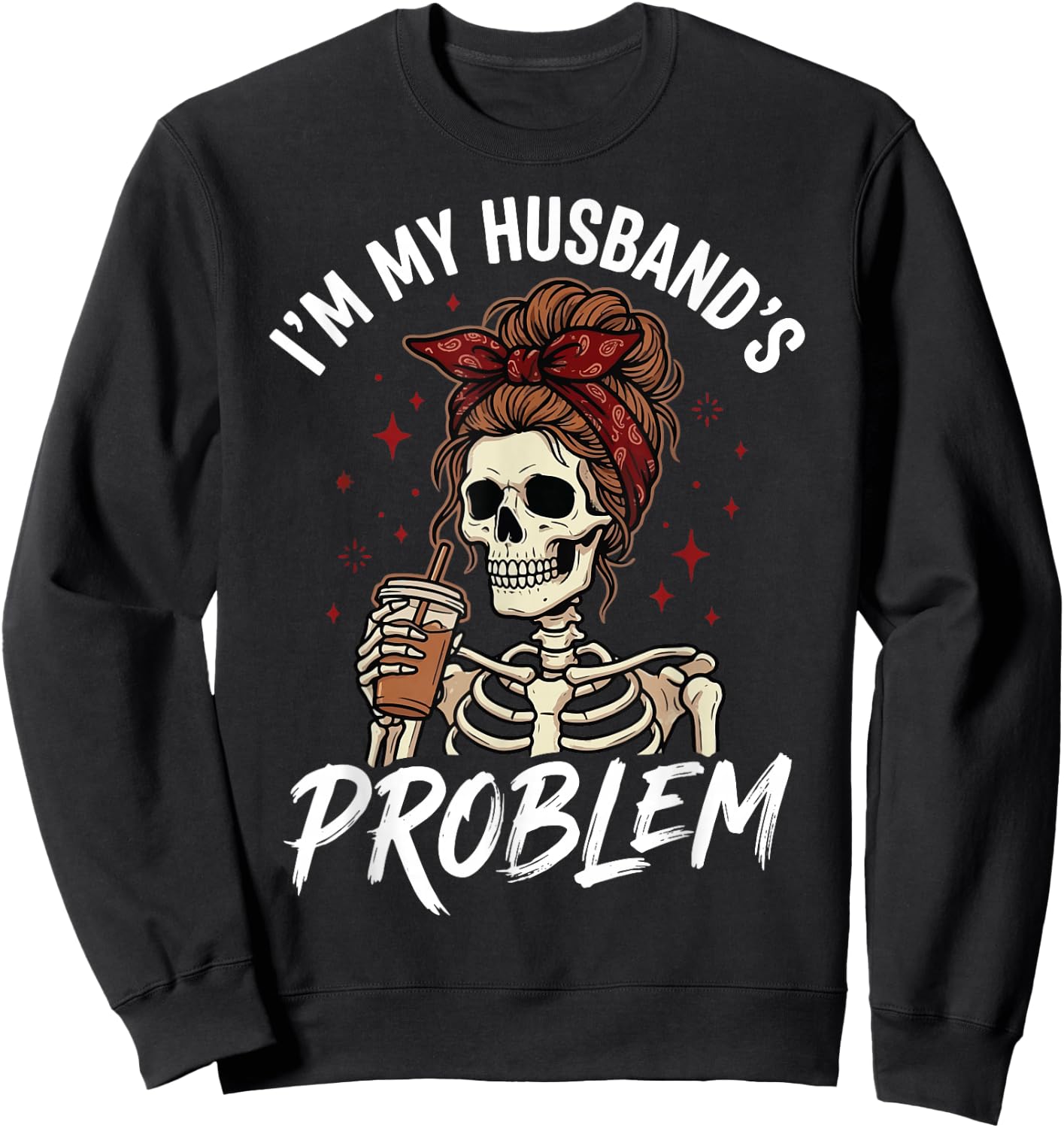 I'm My Husband's Problem Sweatshirt - Sweatshirt | Black