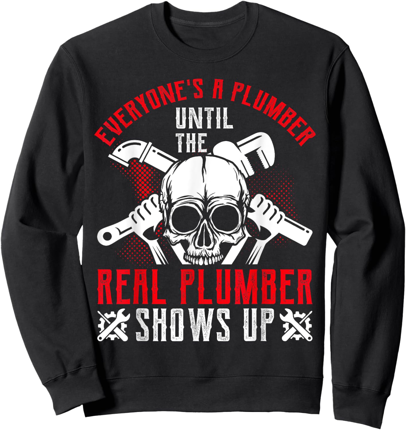 Funny Plumbing Graphic Design Plumber Dad Husband Men Sweatshirt - Sweatshirt | Black