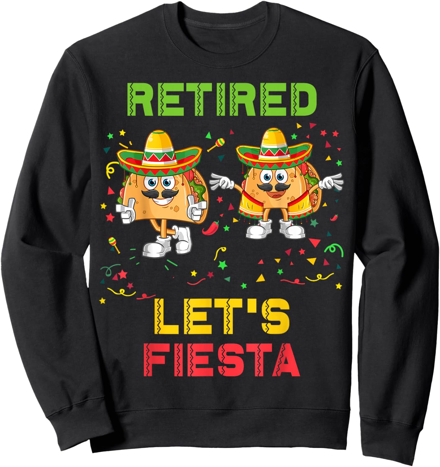 Let's Fiesta Tacos Retirement Mexicano Retired Cinco De Mayo Sweatshirt - Sweatshirt | Black