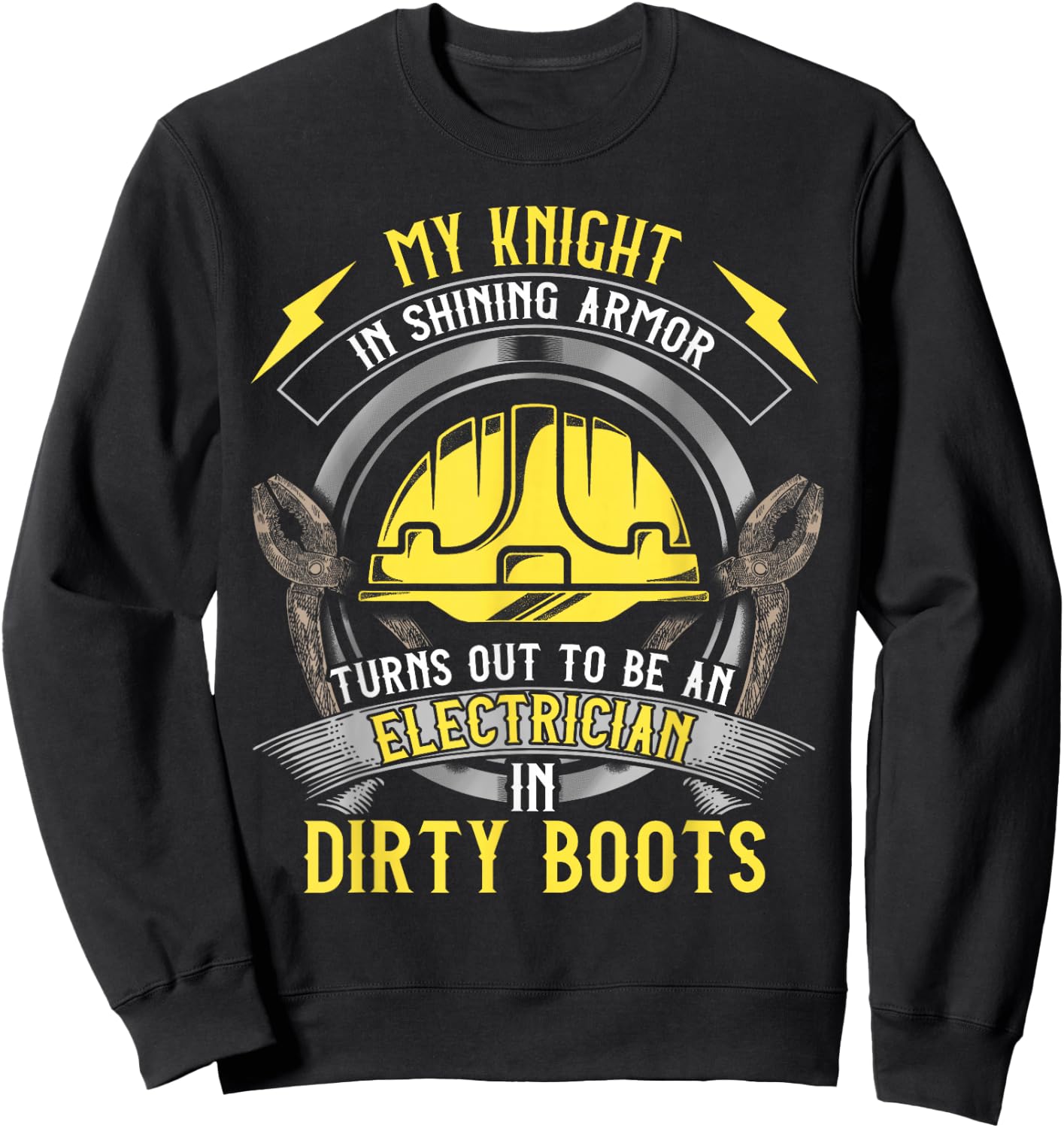 Funny Electrician Wife Girlfriend My Knight In Shining Armor Sweatshirt - Sweatshirt | Black