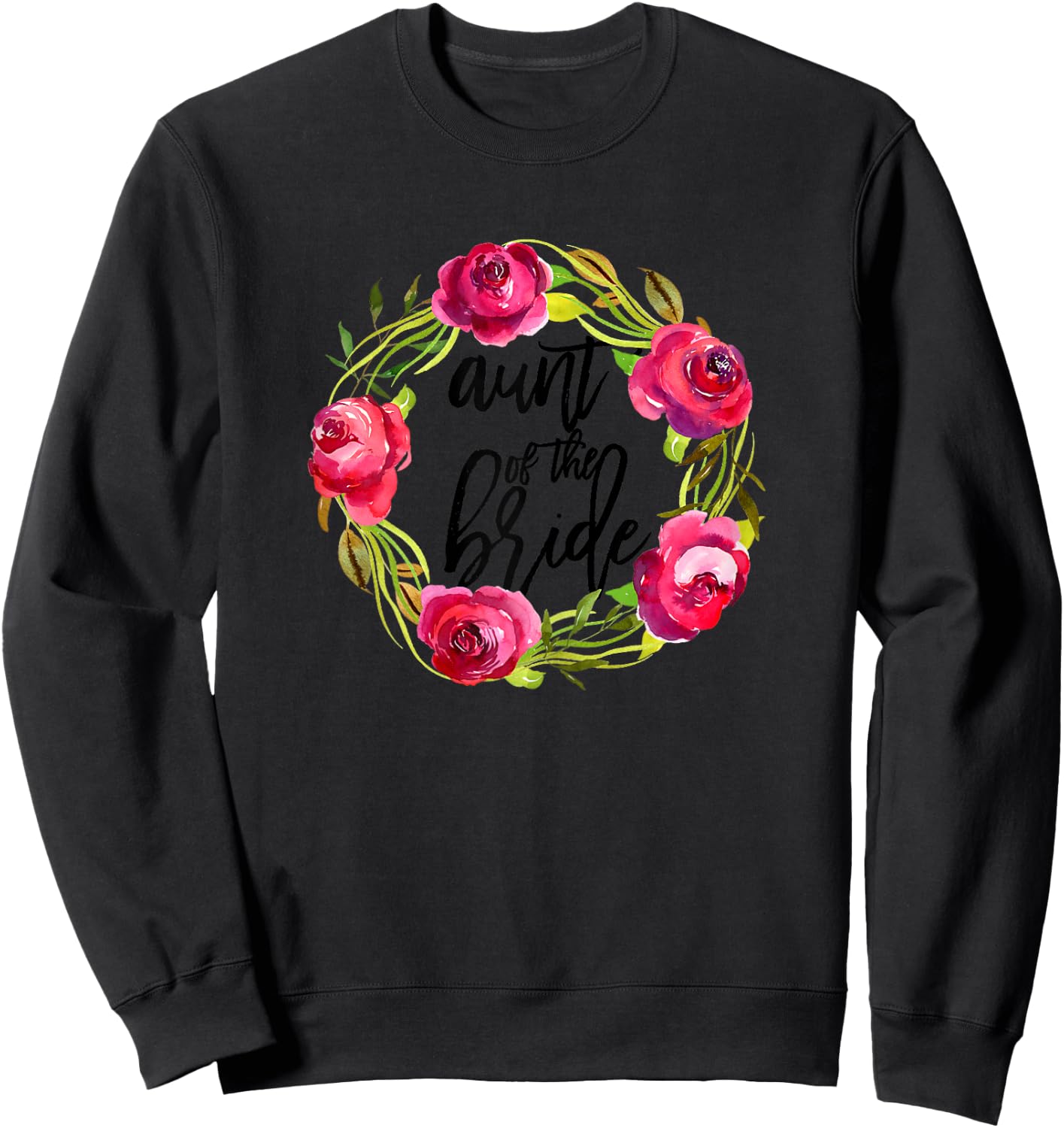 Aunt of the Bride Floral Cute Bridal Party Wedding Shower Sweatshirt - Sweatshirt | Black