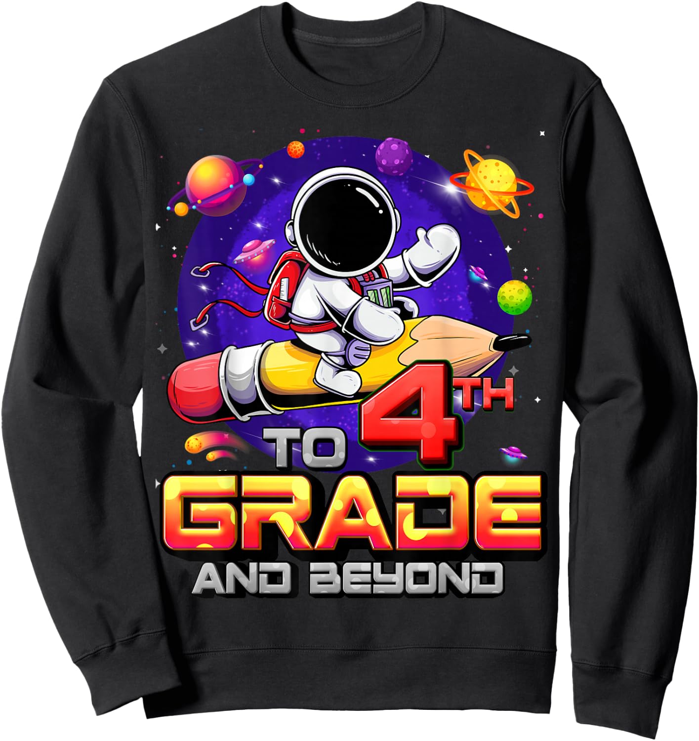 To 4th Grade And Beyond Astronaut Back To School 4th Grade Sweatshirt - Sweatshirt | Black