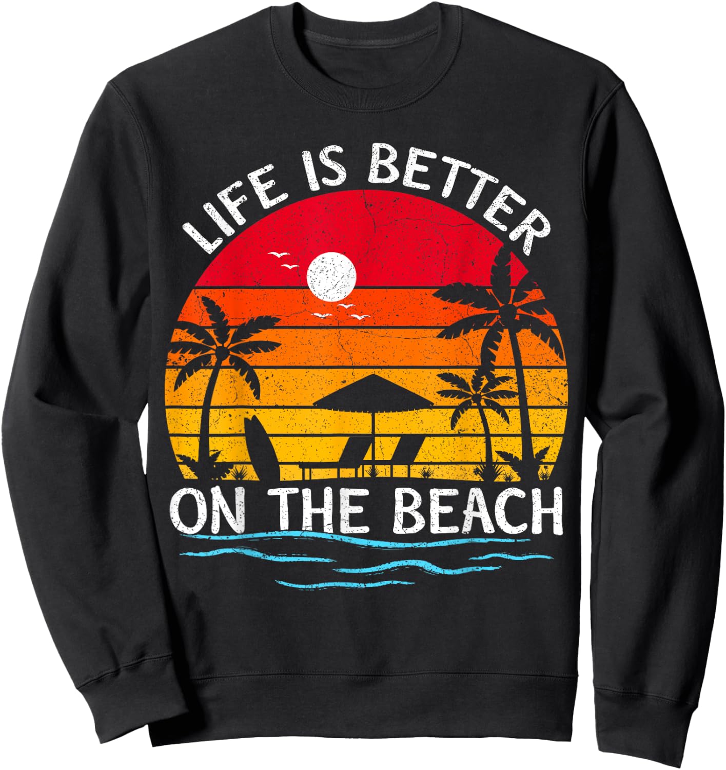 Summer Vacation Sunset Vintage Life Is Better On The Beach Sweatshirt - Sweatshirt | Black