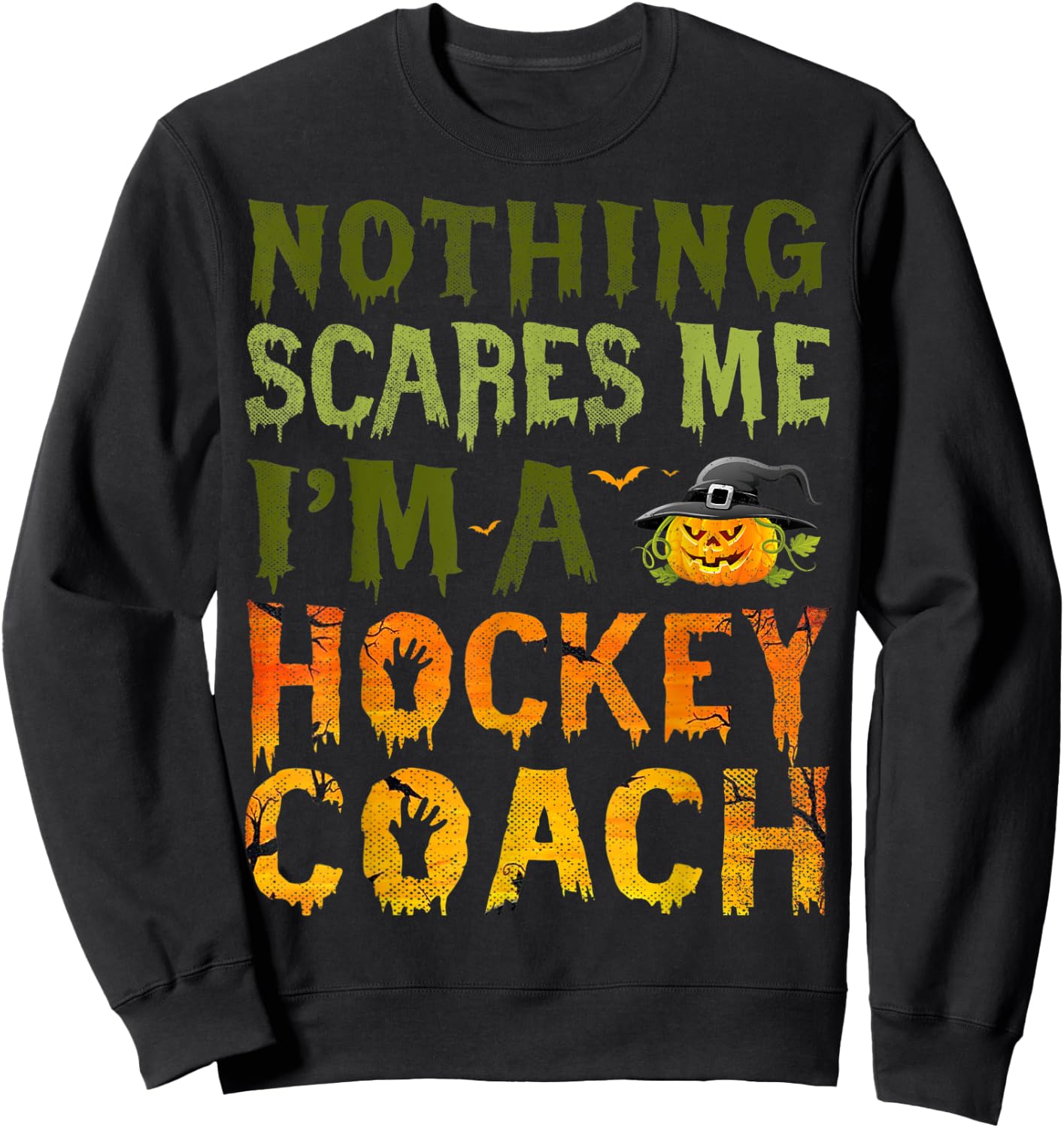 Nothing Scares Me I'm A Hockey Coach Halloween Costume Sweatshirt - Sweatshirt | Black