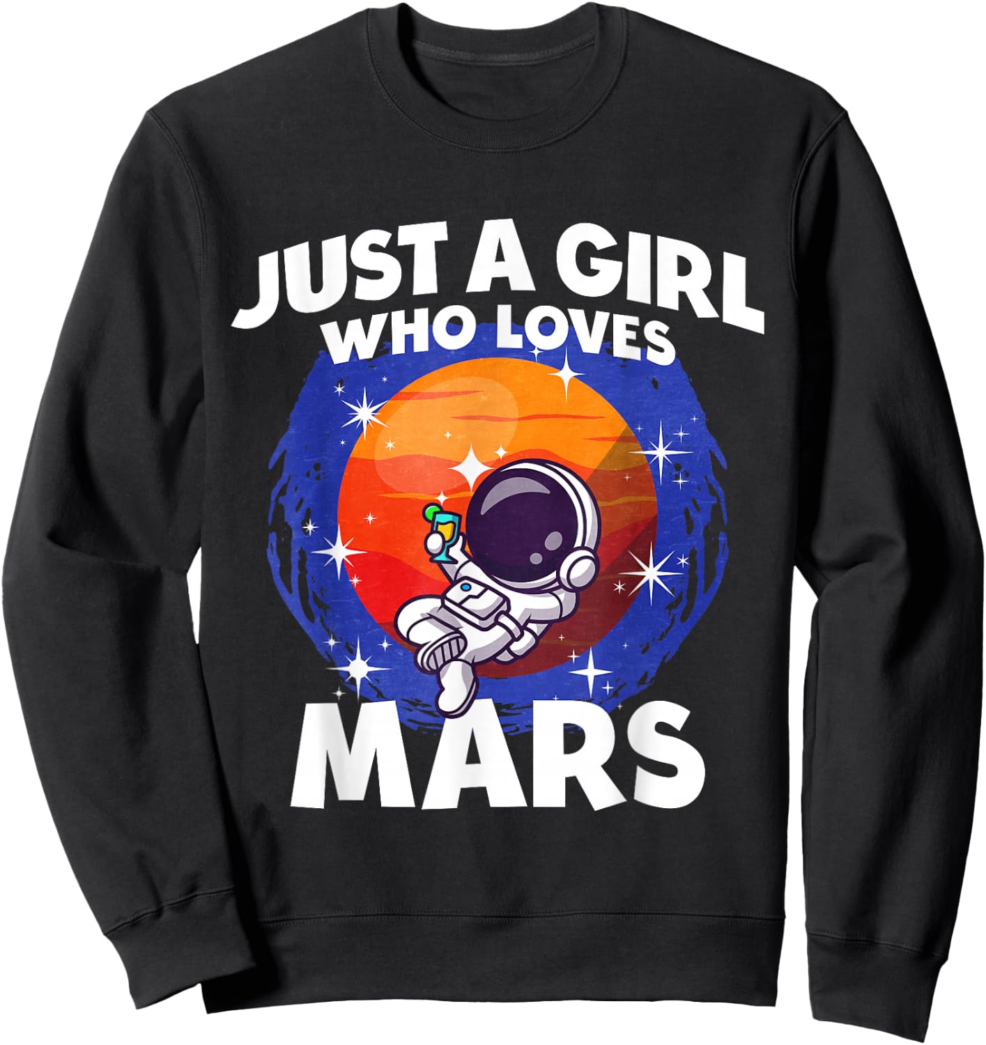 Just A Girl Who Loves Mars Sweatshirt - Sweatshirt | Black