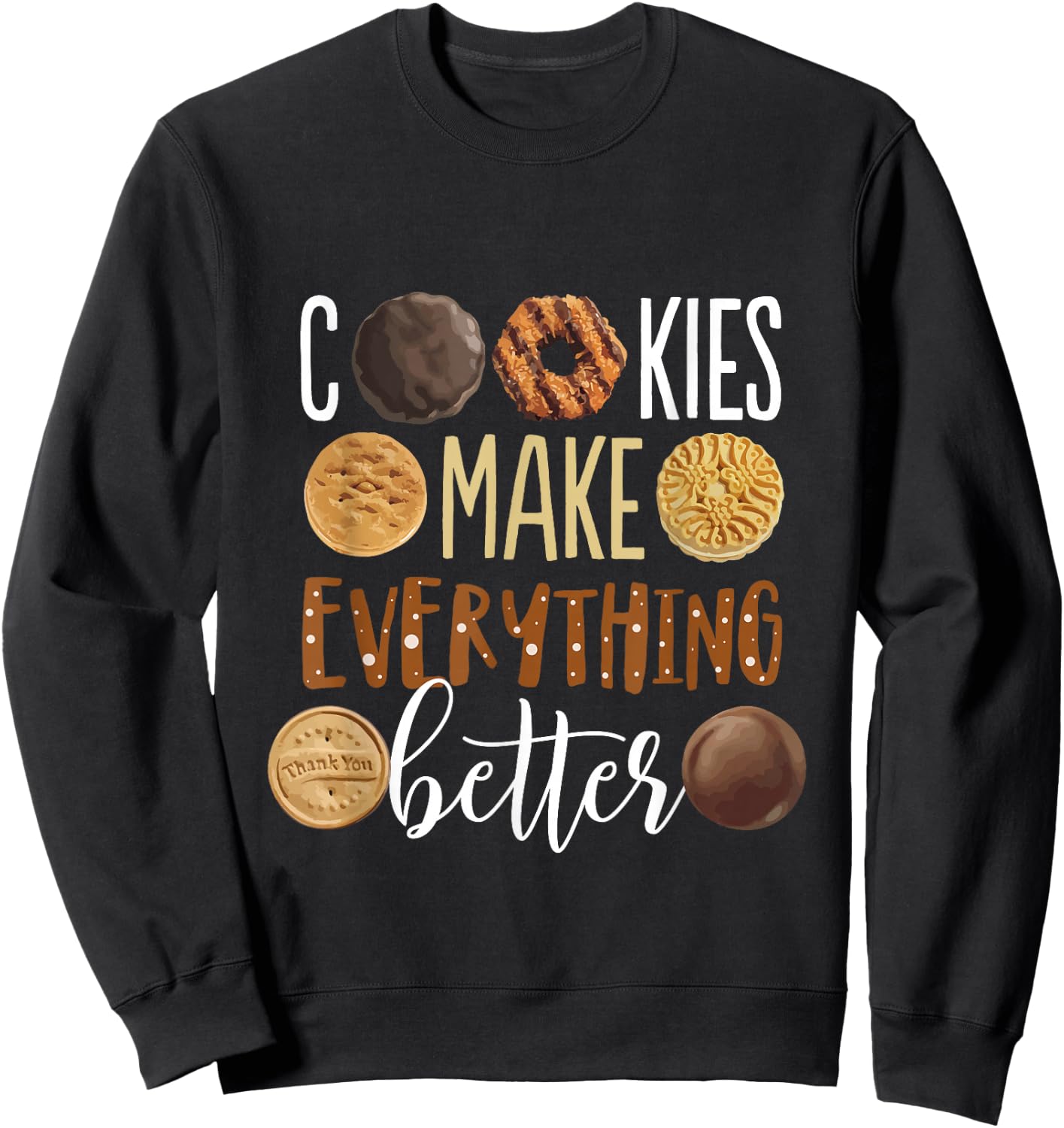 Cookies Make Everything Better Funny Christmas Sweatshirt - Sweatshirt | Black