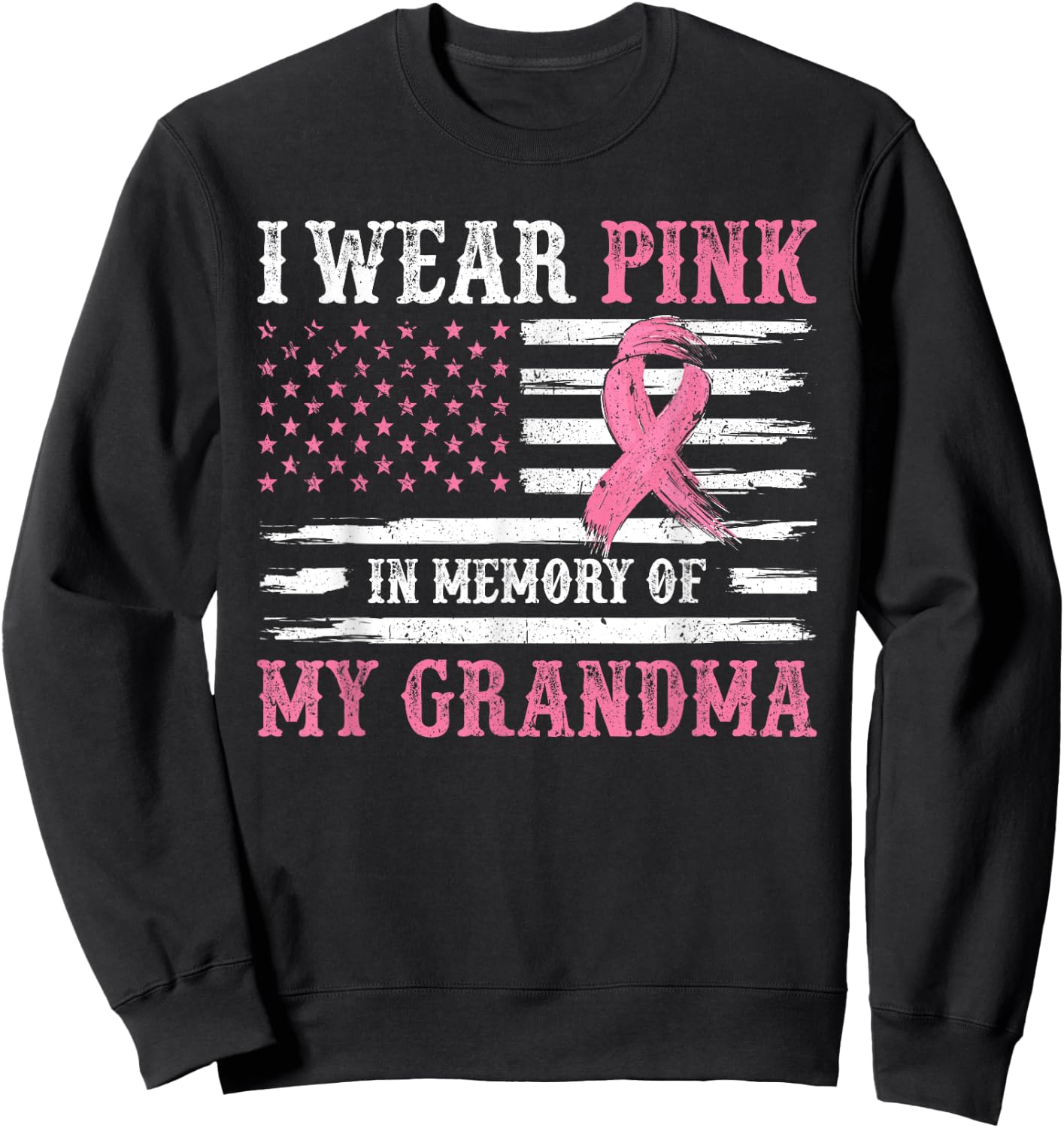 I Wear Pink In Memory Of My Grandma Breast Cancer Awareness Sweatshirt - Sweatshirt | Black
