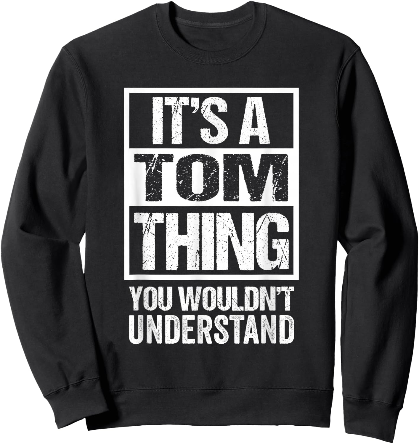 It's A Tom Thing You Wouldn't Understand Sweatshirt - Sweatshirt | Black
