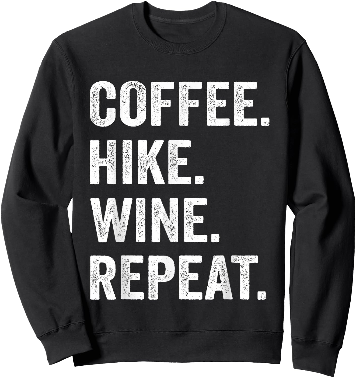 Coffee Hike Wine Repeat Funny Hiking Hiker Nature Outdoor Sweatshirt - Sweatshirt | Black