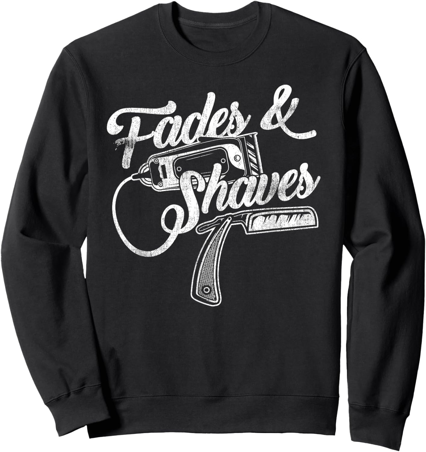 Best Cool Distressed Barber Gift - Grunge Fades and Shaves Sweatshirt - Sweatshirt | Black