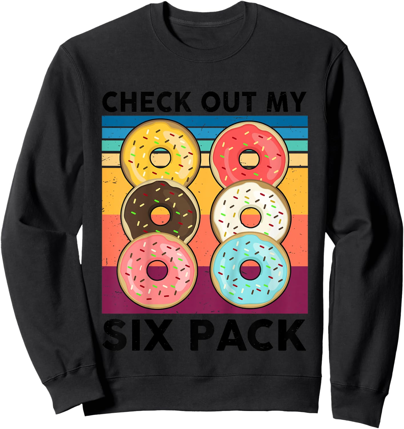 Donut Shirt Check Out My Six Pack 6-Pack Boys Girls Doughnut Sweatshirt - Sweatshirt | Black