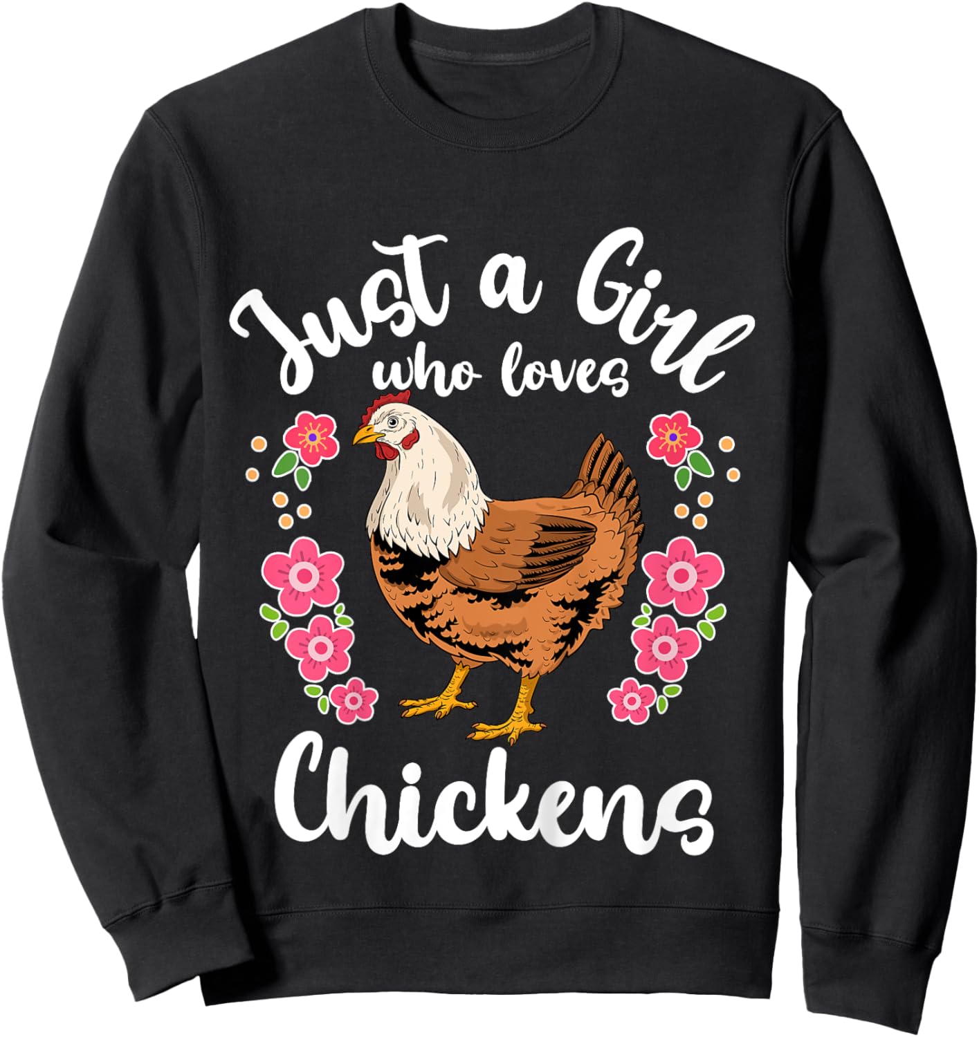 Chicken Just a Girl Who Loves Chickens Sweatshirt - Sweatshirt | Black