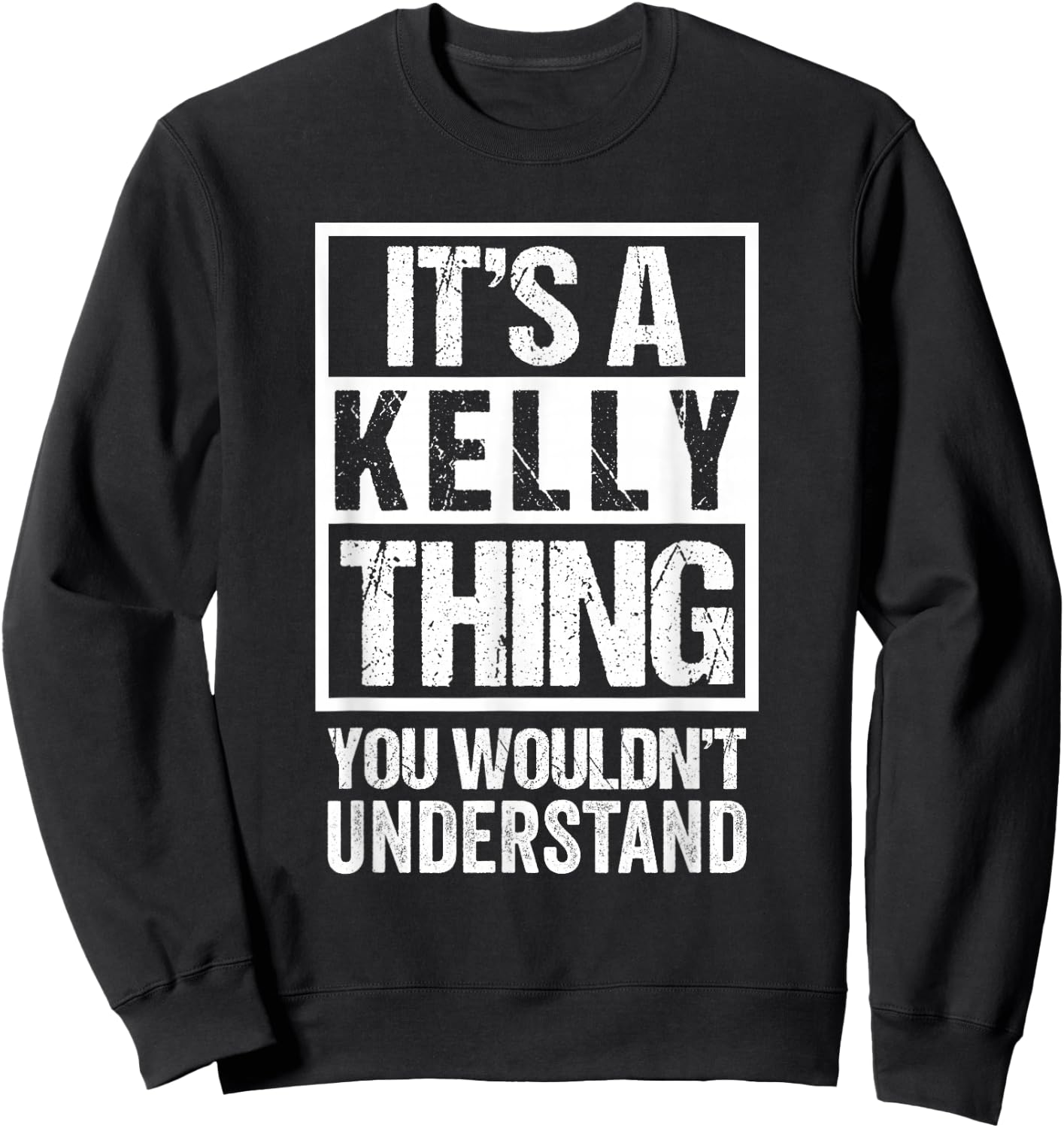 It's A Kelly Thing You Wouldn't Understand - First Name Sweatshirt - Sweatshirt | Black