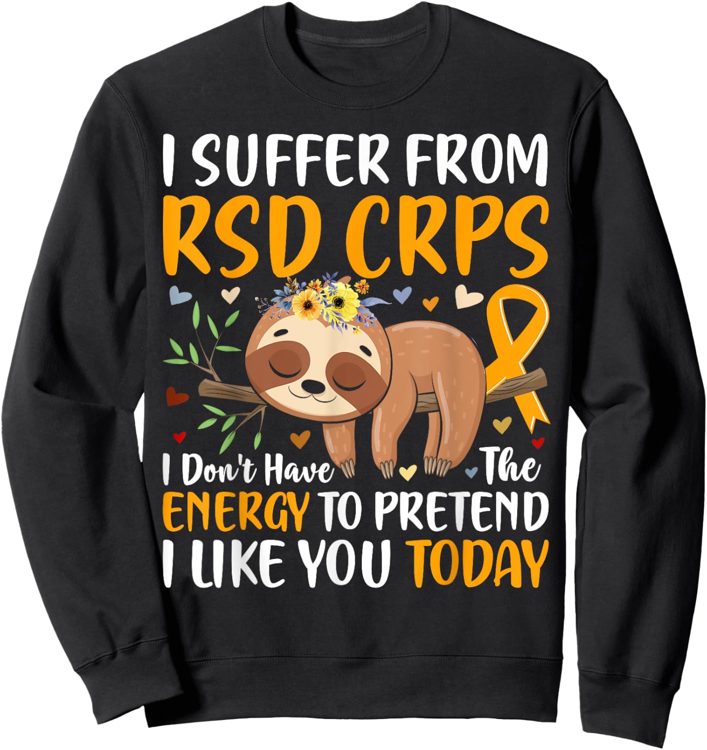 RSD CRPS Complex Regional Pain Syndrome Awareness Novelty Sweatshirt - Sweatshirt | Black
