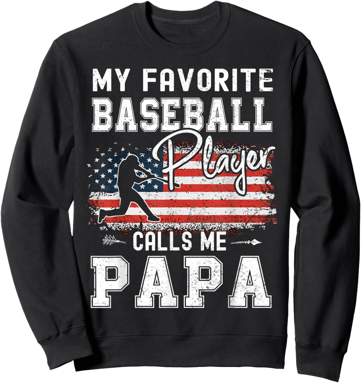 My Favorite Baseball Player Calls Me Papa American Flag Sweatshirt - Sweatshirt | Black