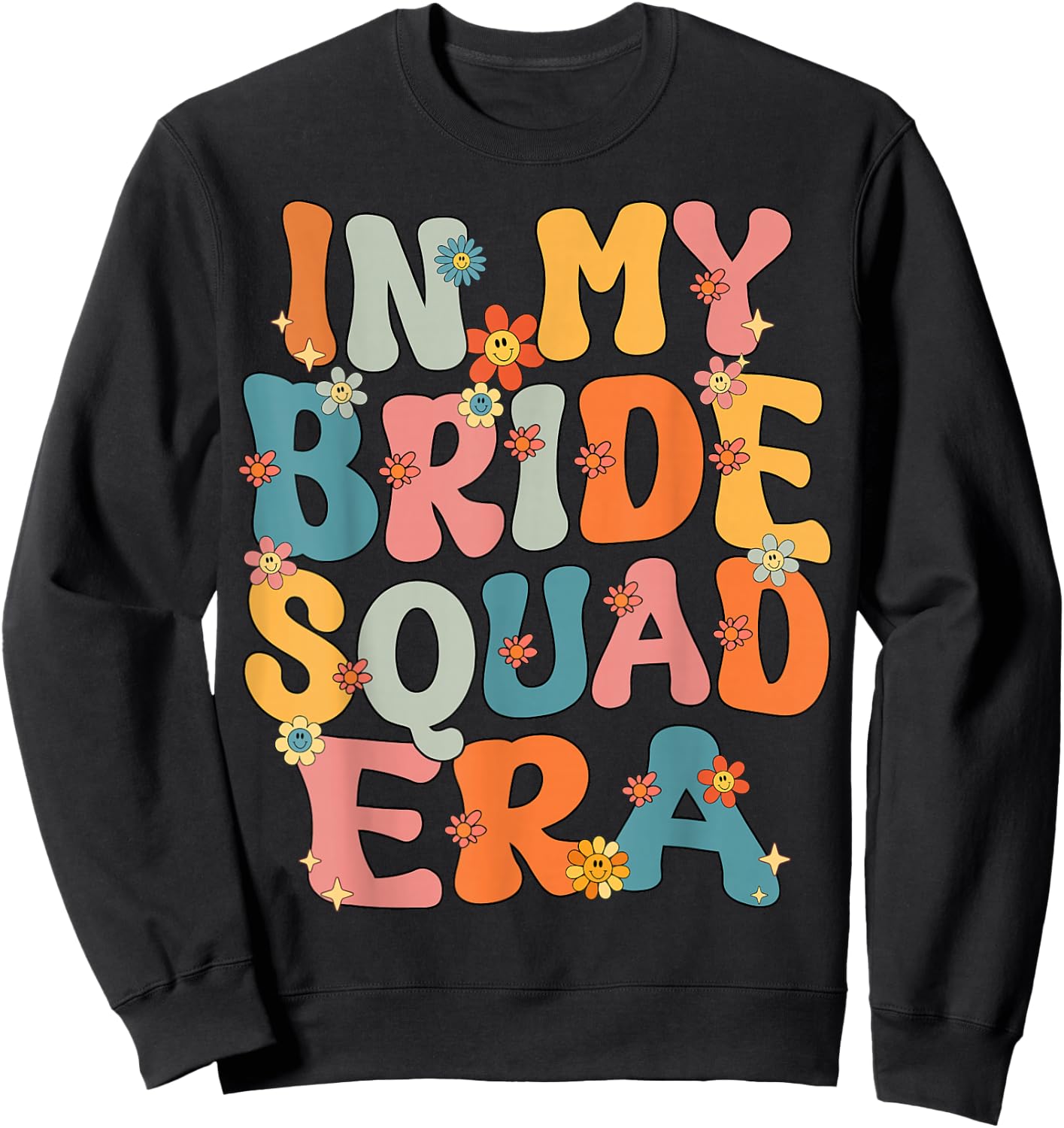 In My Bride Squad Era Groovy Bride Squad Bachelorette Party Sweatshirt - Sweatshirt | Black
