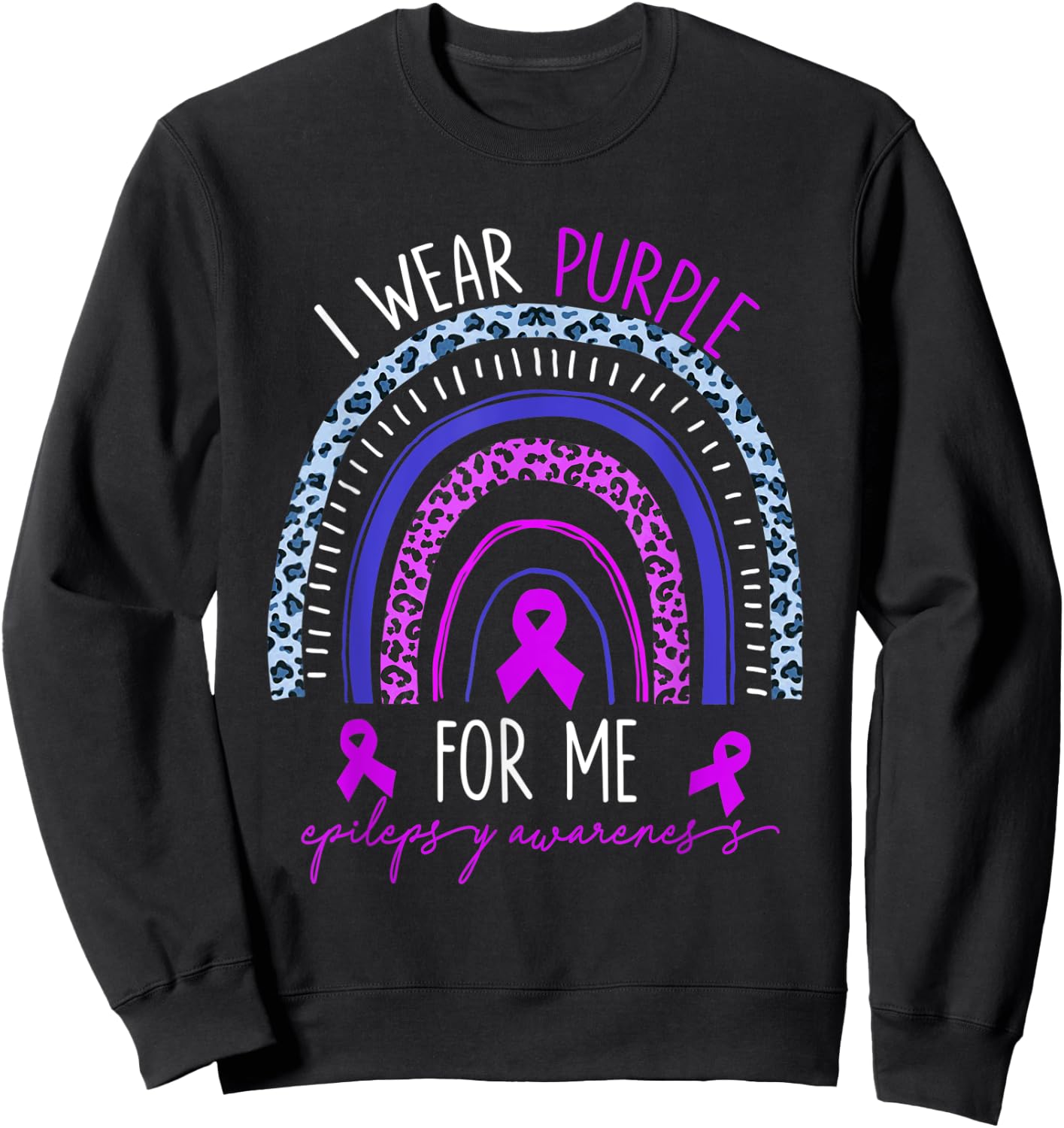 Epilepsy I Wear Purple For My Me Rainbow Mother's Day Sweatshirt - Sweatshirt | Black