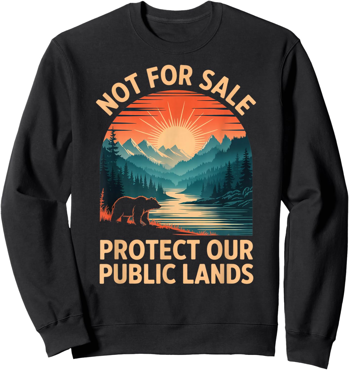 Not for Sale Protect Our Public Lands Wilderness Sweatshirt - Sweatshirt | Black