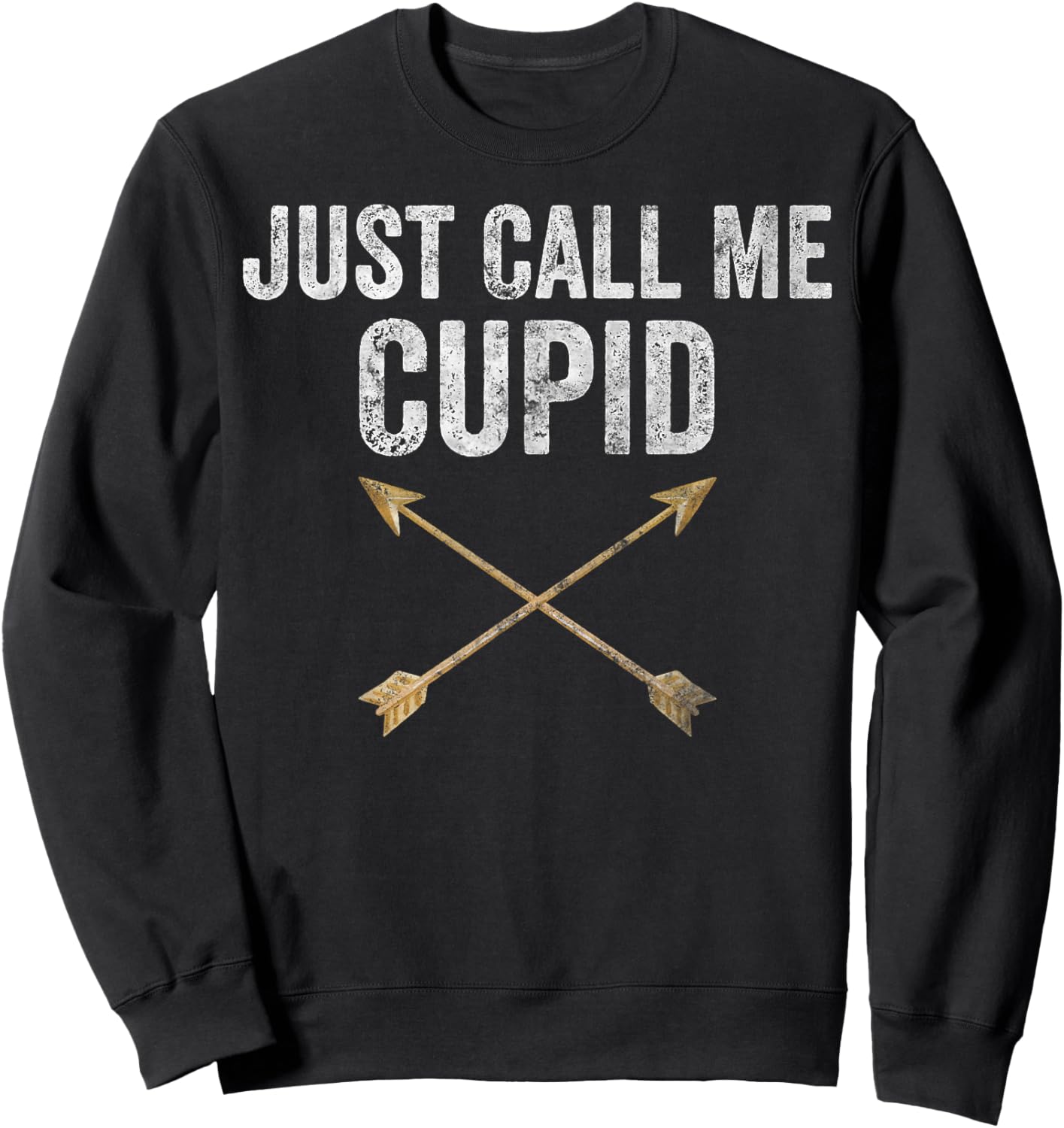 Just Call Me Cupid Shirt Retro Arrow Valentine Day Sweatshirt - Sweatshirt | Black