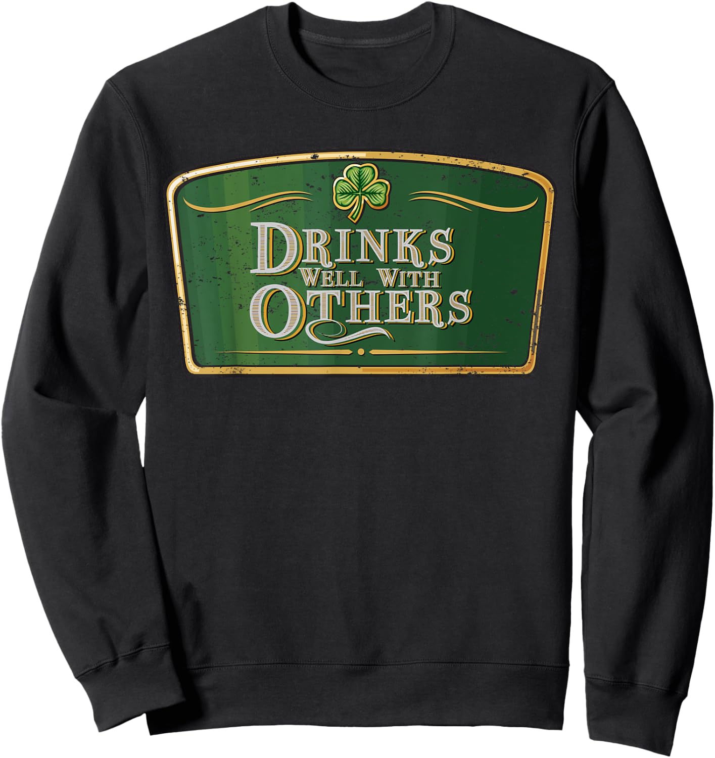 Drinks Well With Others - Funny St Patrick's Day Beer Label Sweatshirt - Sweatshirt | Black