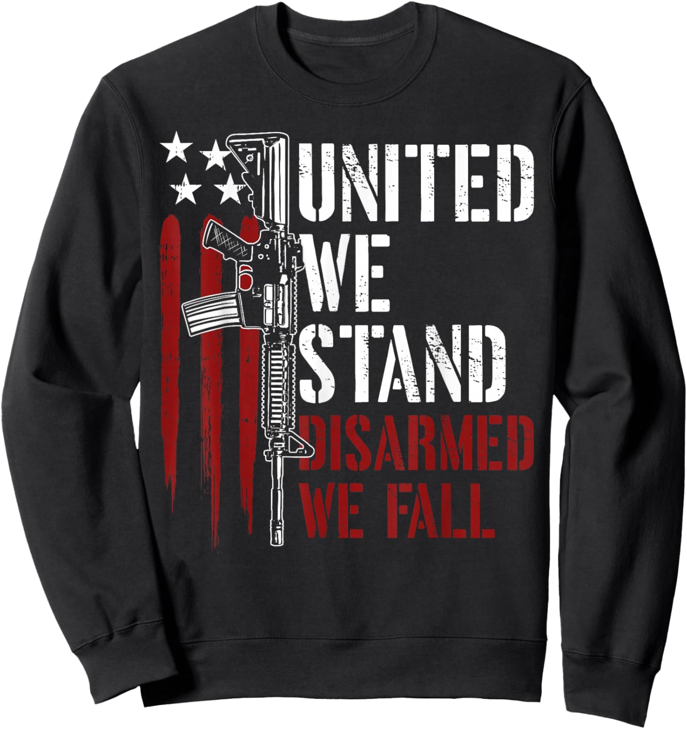 United We Stand Disarmed We Fall Gun Rights American Flag Women Men Sweatshirt - Sweatshirt | Black