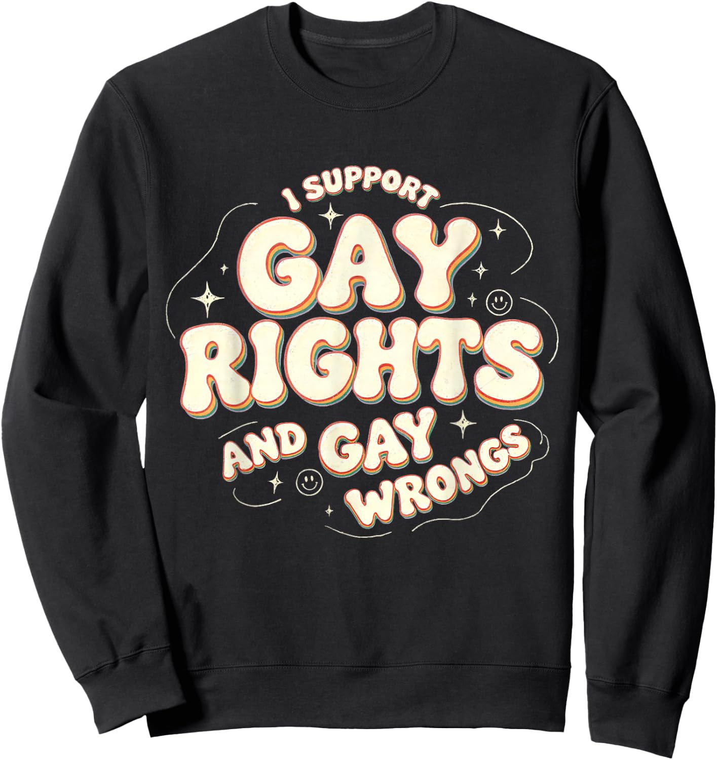 I Support Gay Rights and Gay Wrong Funny LGBTQ Gay Pride Sweatshirt - Sweatshirt | Black