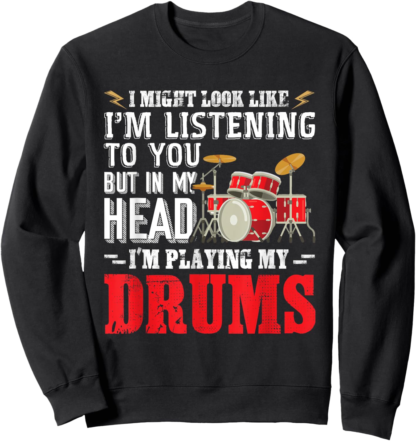 In My Head I'm Playing My Drums Music Drummer Funny Sweatshirt - Sweatshirt | Black
