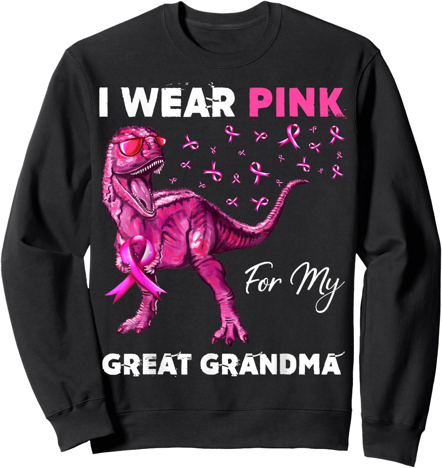 I Wear Pink For My Great Grandma Breast Cancer Awareness Sweatshirt - Sweatshirt | Black
