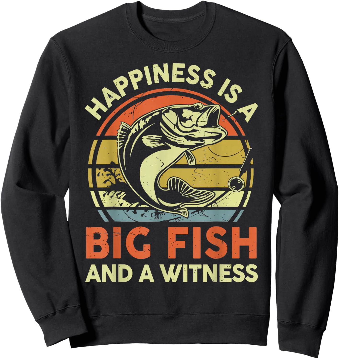 Fishing Gift Happiness Big Fish Witness Funny Bass Fish Dad Sweatshirt - Sweatshirt | Black