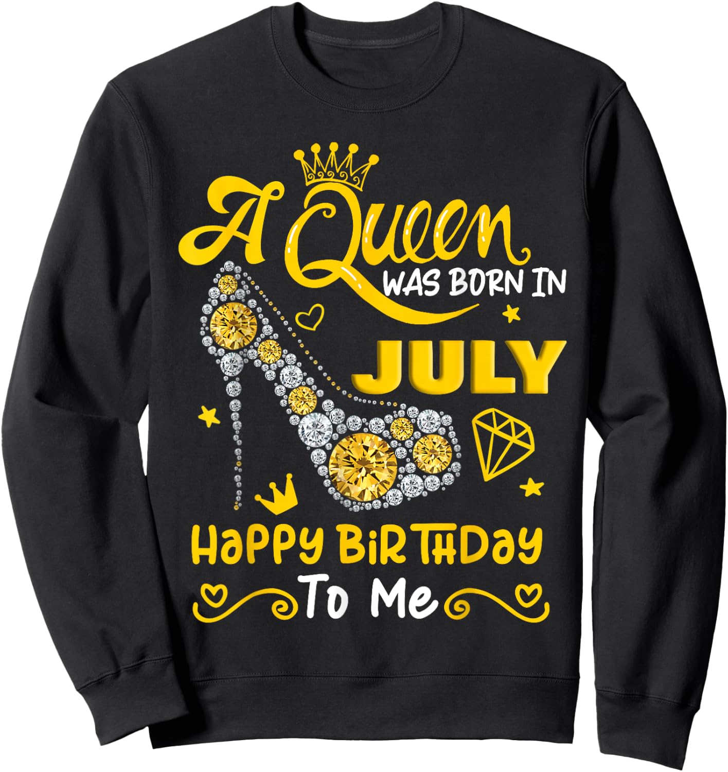 A Queen was Born in July Happy Birthday To Me High Heel Sweatshirt - Sweatshirt | Black
