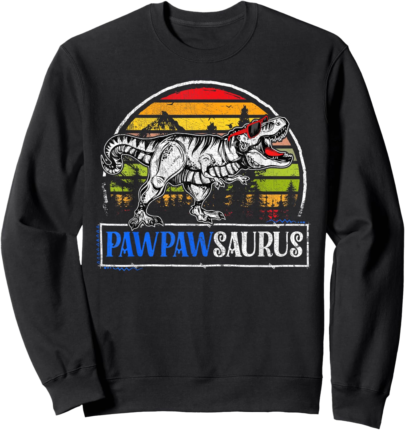T Rex Dinosaur Pawpaw Saurus Pawpawsaurus Funny Fathers Day Sweatshirt - Sweatshirt | Black