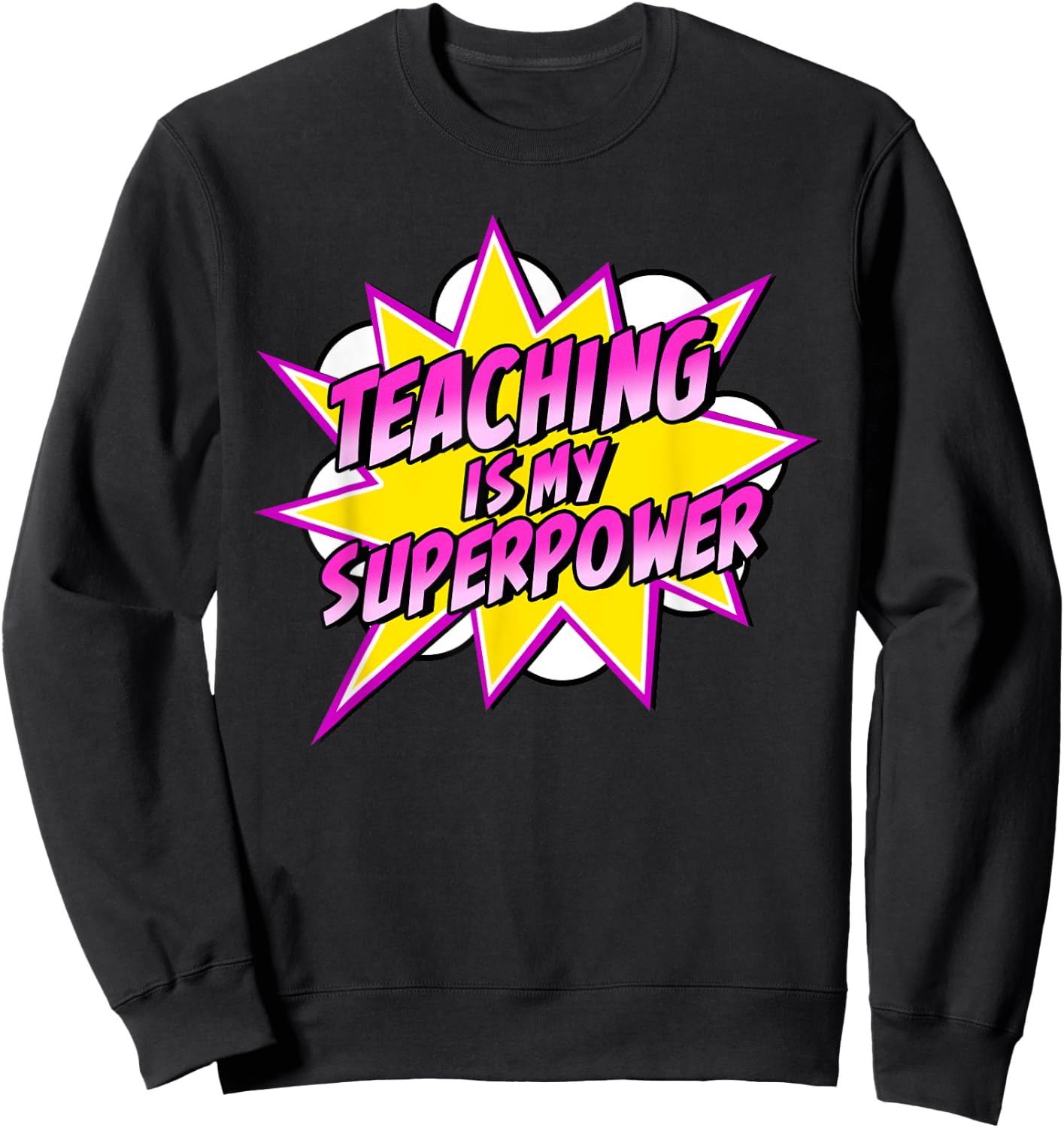 Teaching is My Superpower | Retro Comic Super Teacher Sweatshirt - Sweatshirt | Black