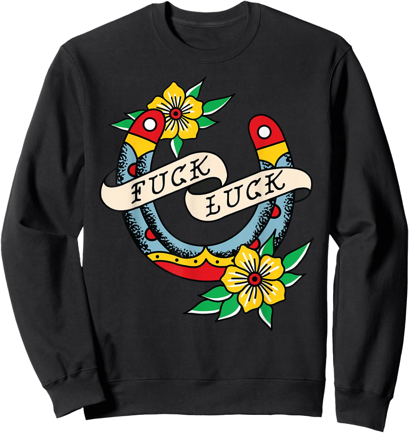Fuck Luck Horseshoe American Traditional Tattoo Flash Alt Sweatshirt - Sweatshirt | Black