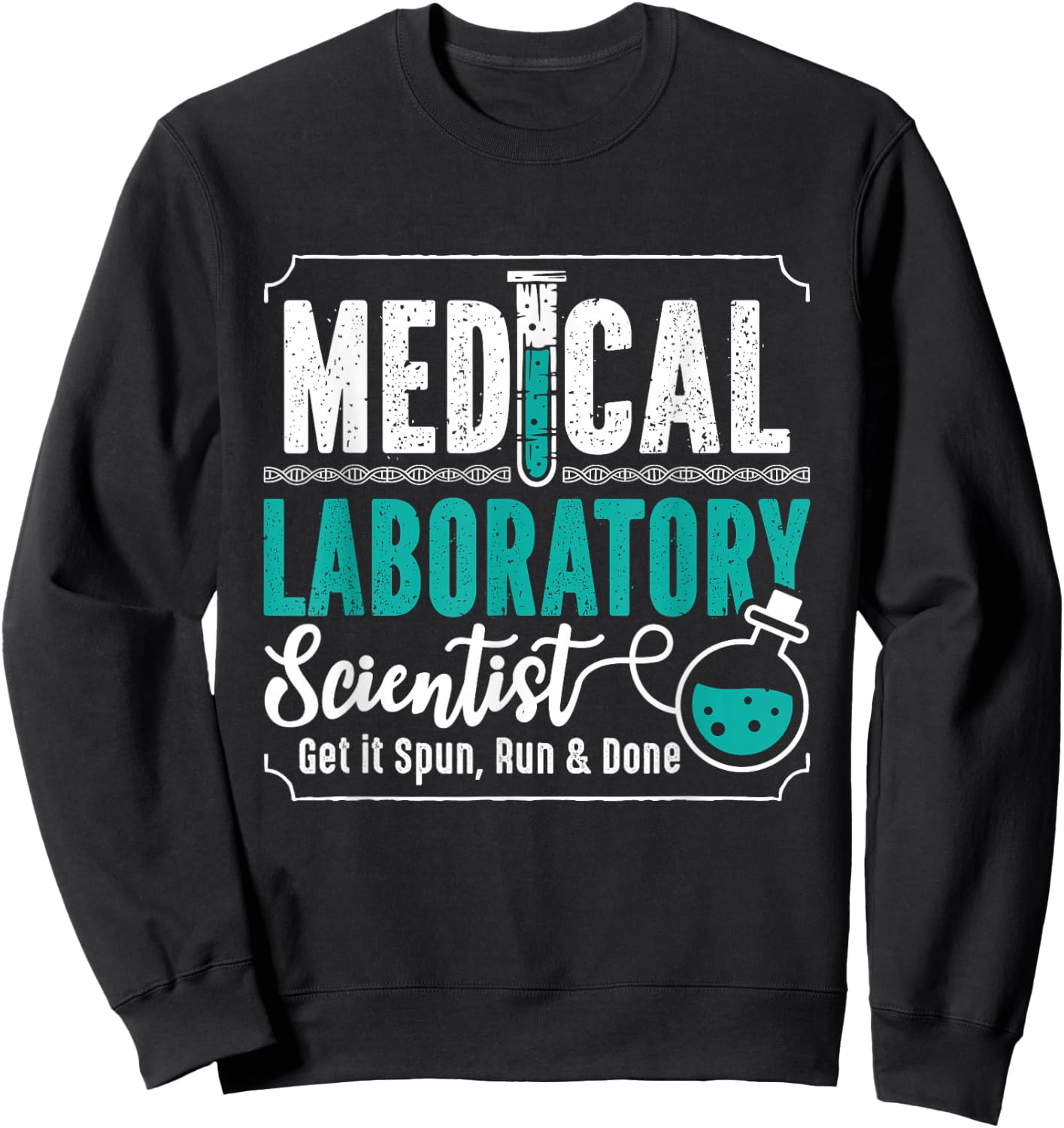 Medical Laboratory Scientist Lab Tech Laboratory Technician Sweatshirt - Sweatshirt | Black
