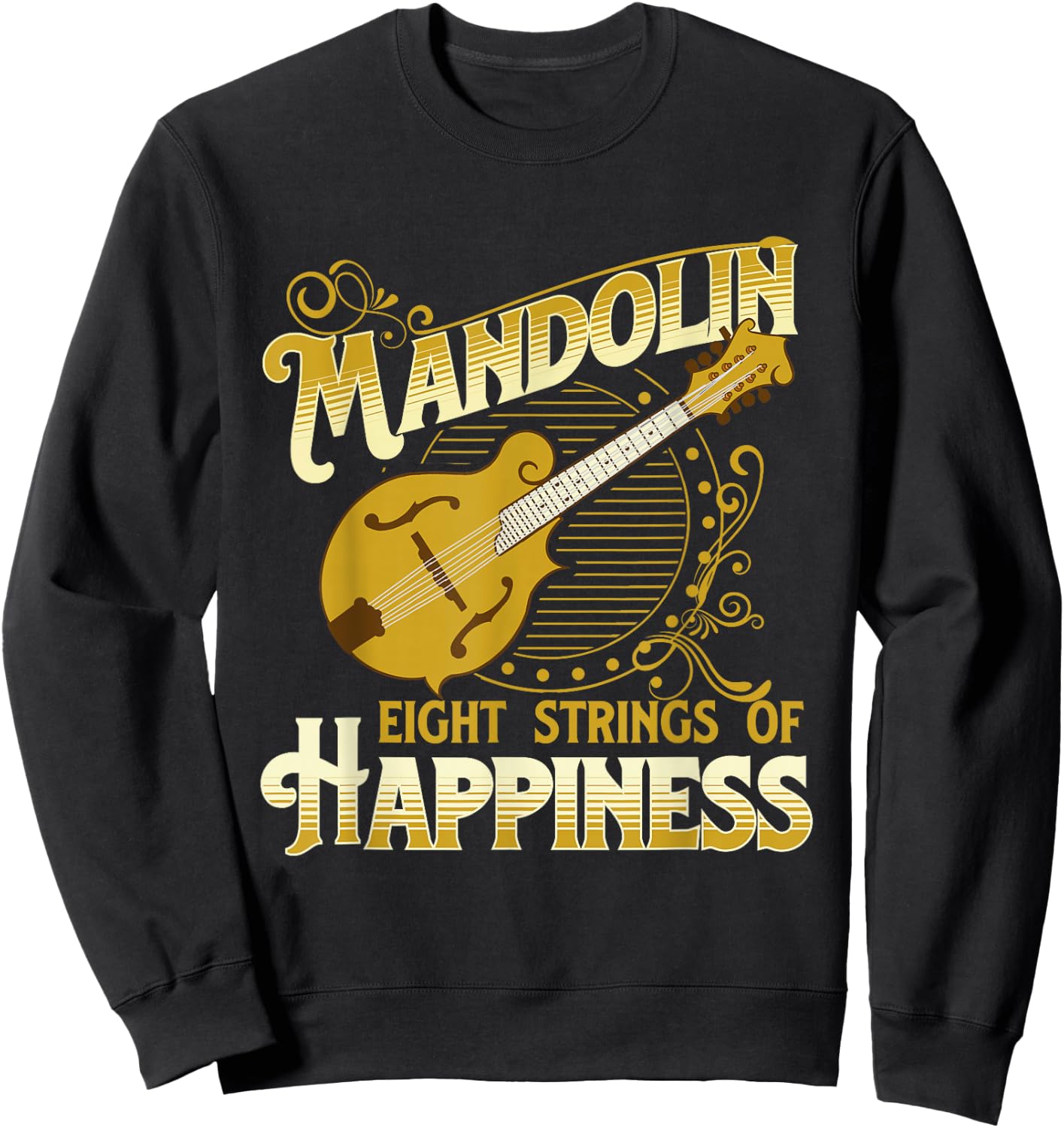 Mandolin Eight Strings Of Happiness - Mandolin Folk Player Sweatshirt - Sweatshirt | Black