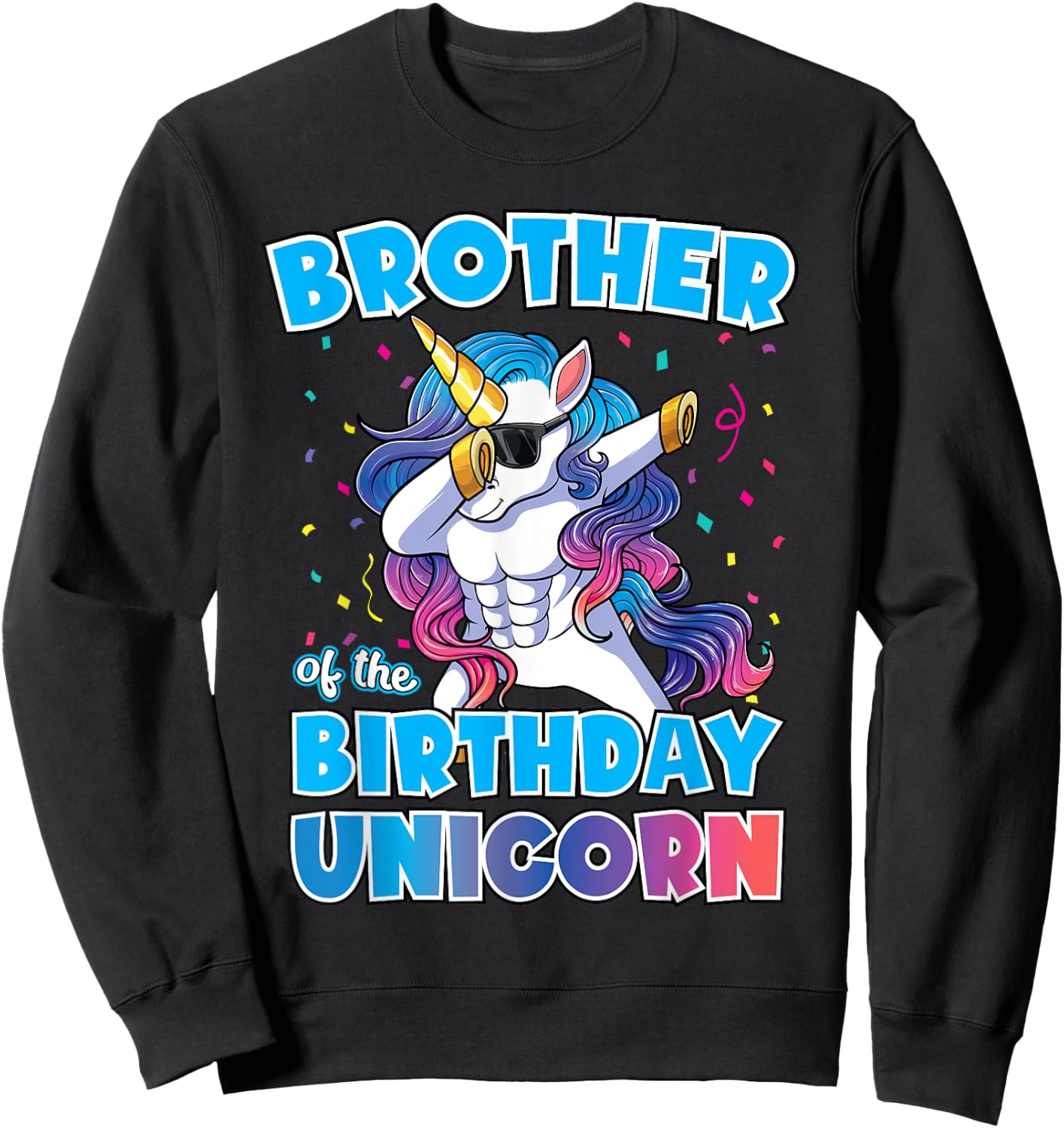 Brother of the Birthday Unicorn Dabbing Unicorn Brother Sweatshirt - Sweatshirt | Black