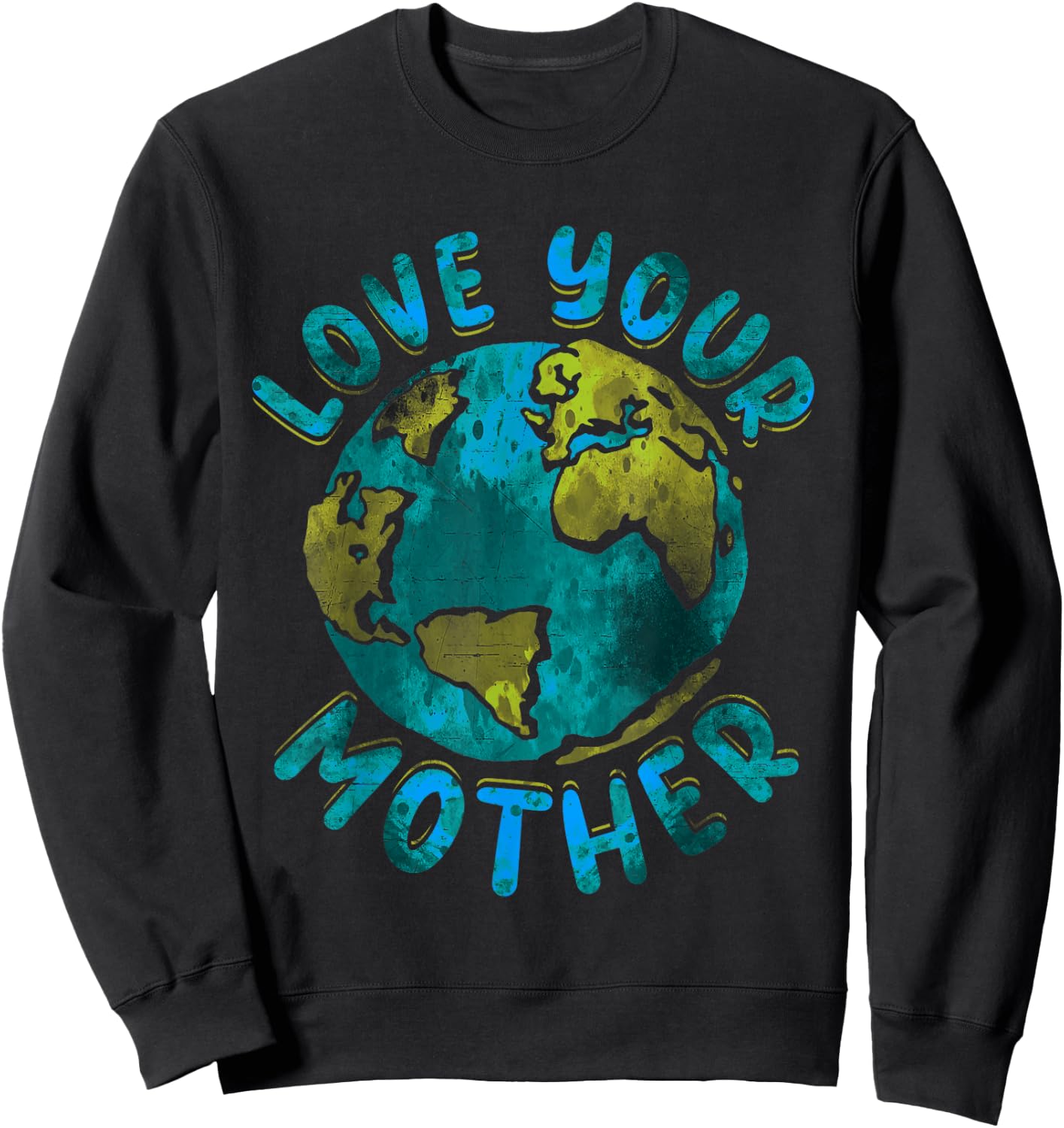 Love Your Mother Earth Day Environmental Awareness Sweatshirt - Sweatshirt | Black