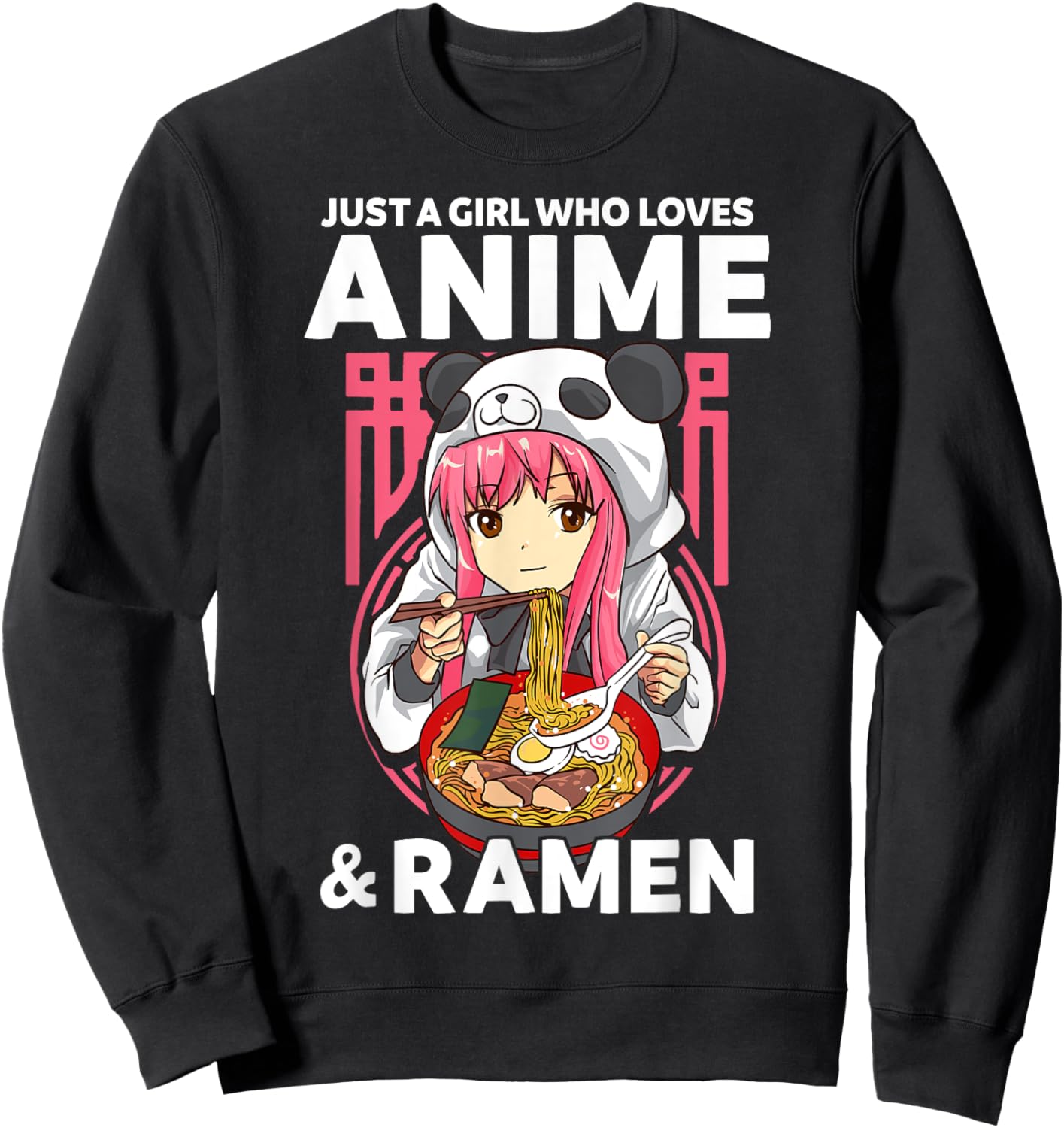 Just A Girl Who Loves Anime and Ramen Bowl Panda Teen Girl Sweatshirt - Sweatshirt | Black