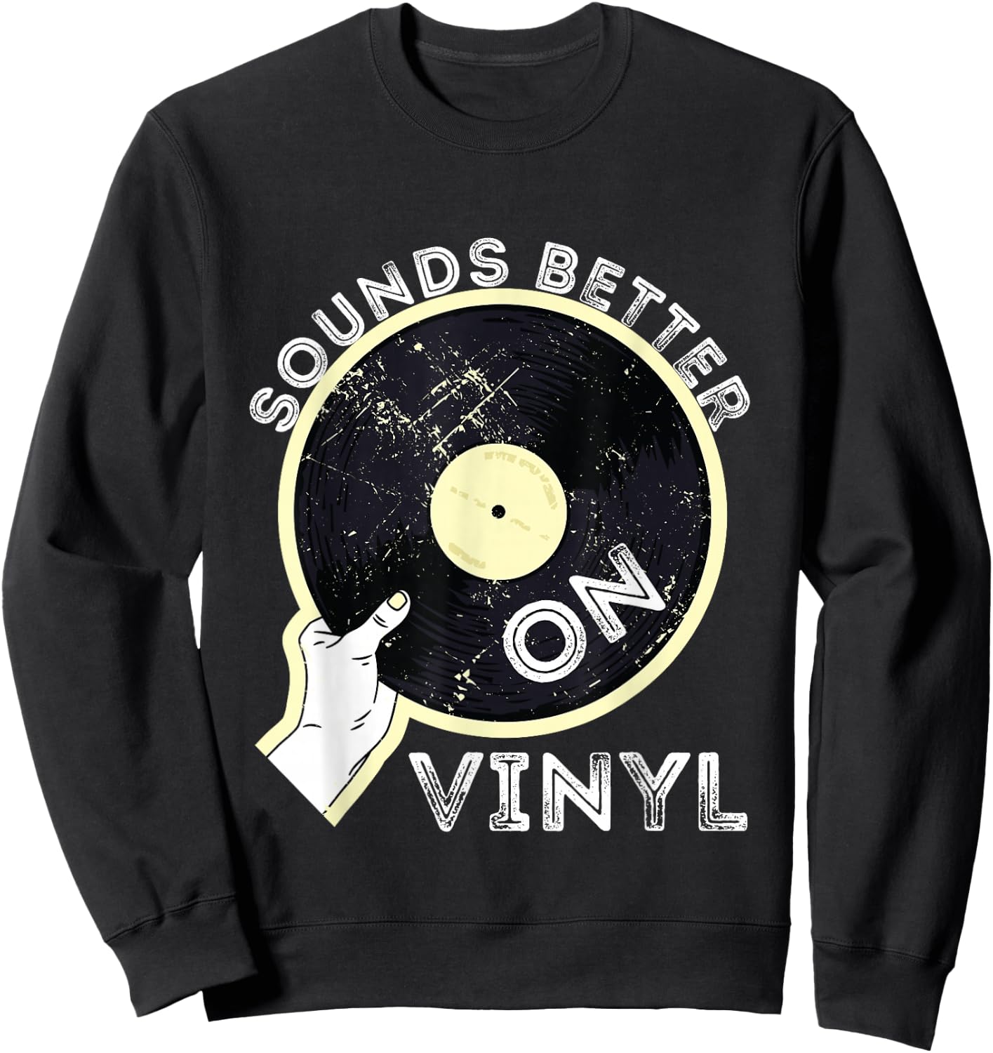 Sounds Better On Vinyl Record Player Old School DJ Turntable Sweatshirt - Sweatshirt | Black